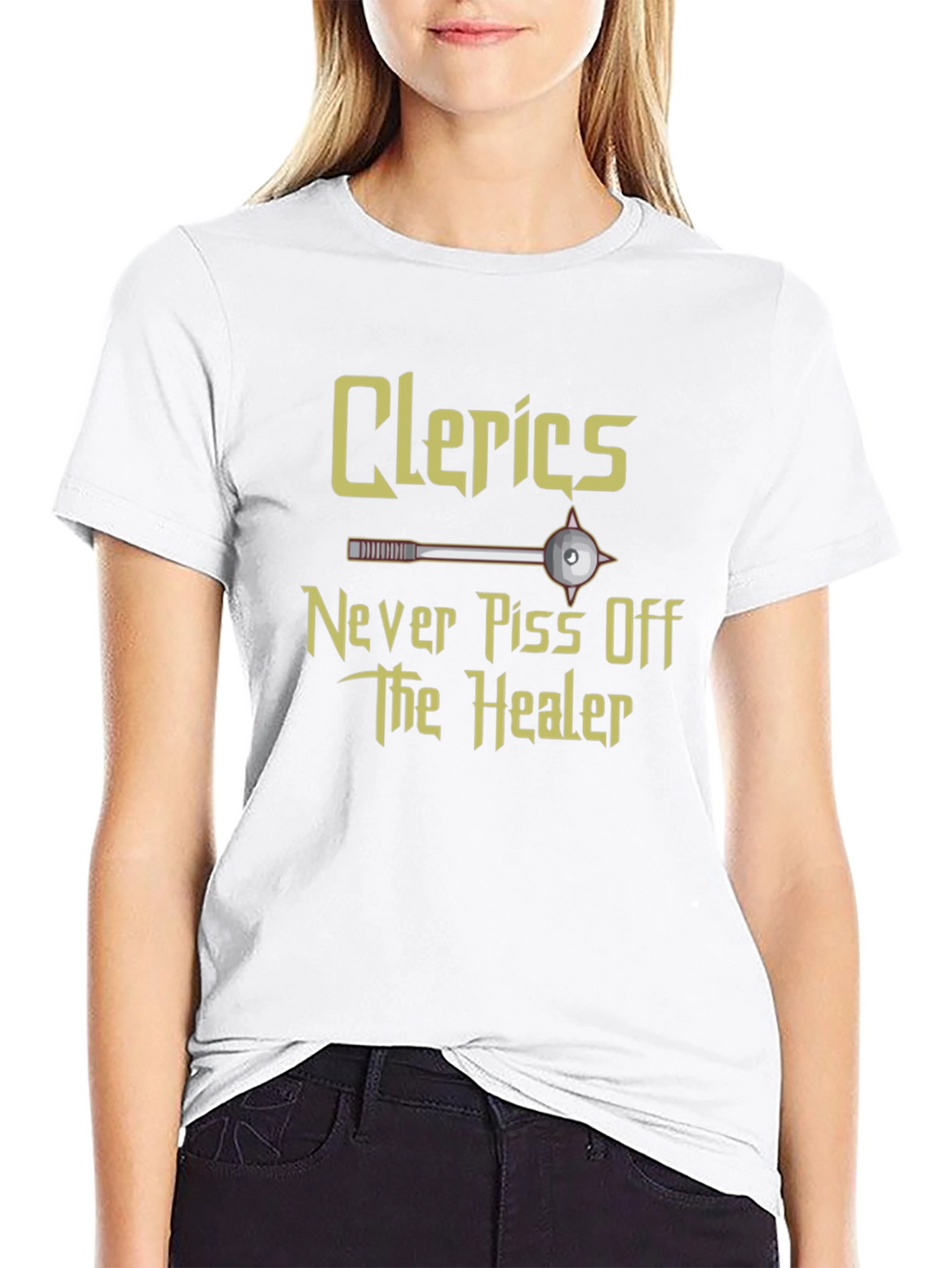 Clerics Never Piss Off The Healer T-Shirt
