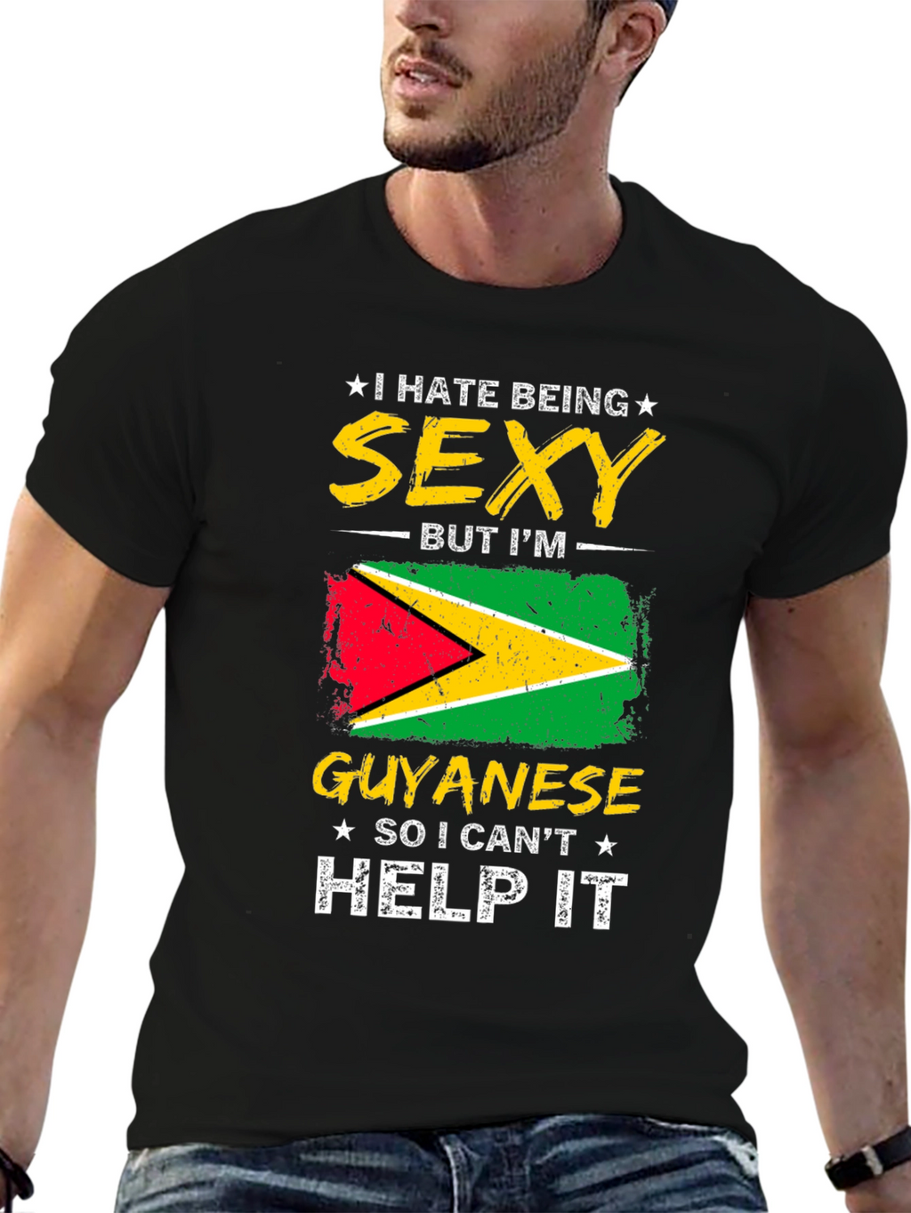 Guyanese Pride T-Shirt - I Hate Being Sexy!
