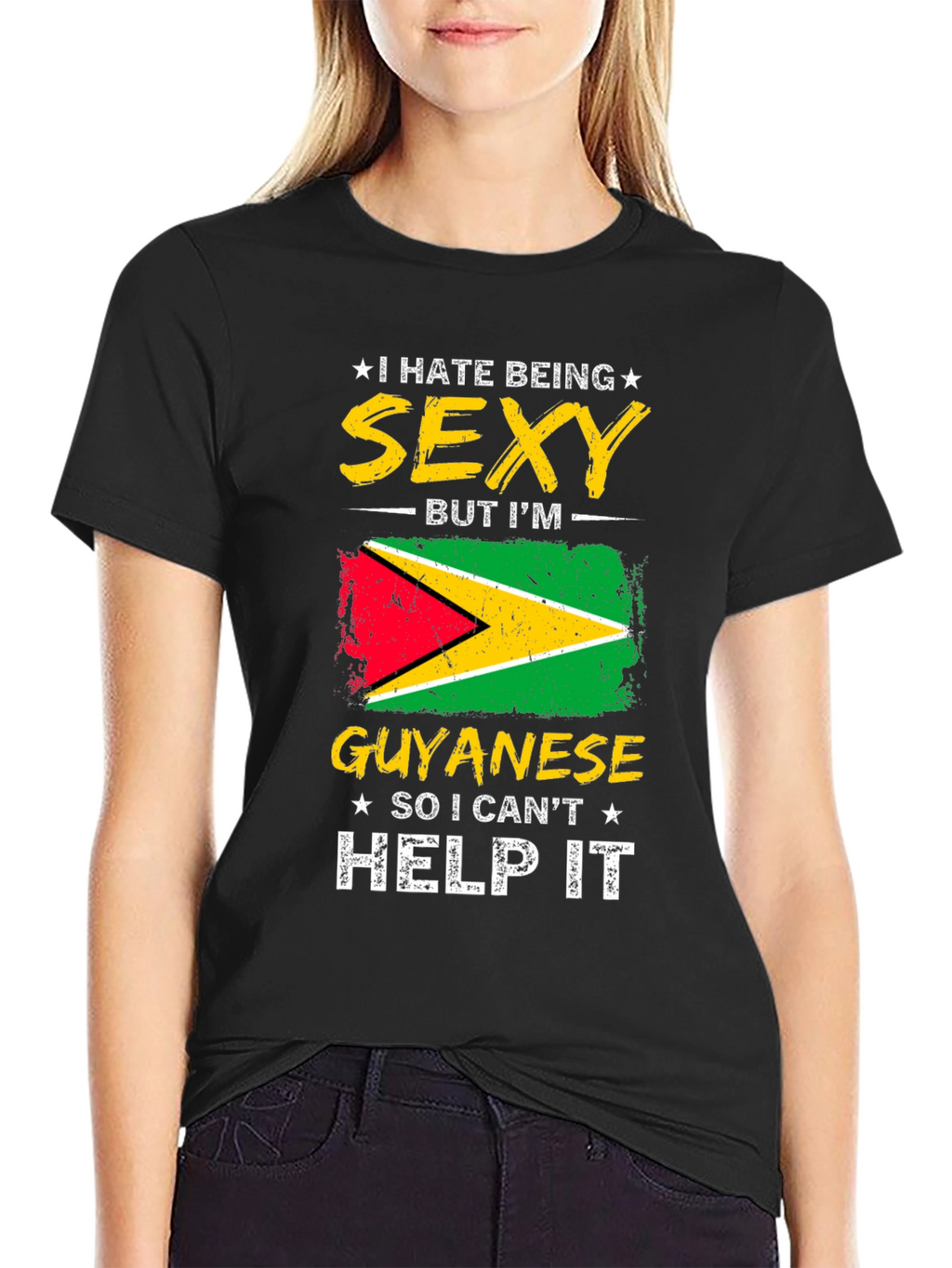 Guyanese Pride T-Shirt - I Hate Being Sexy!