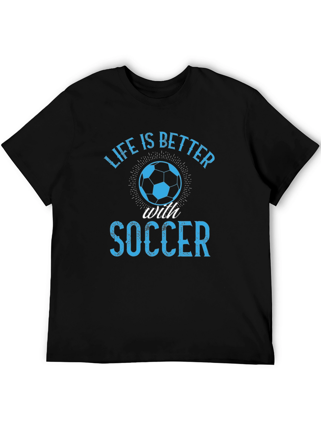 Life is Better with Soccer Graphic T-Shirt