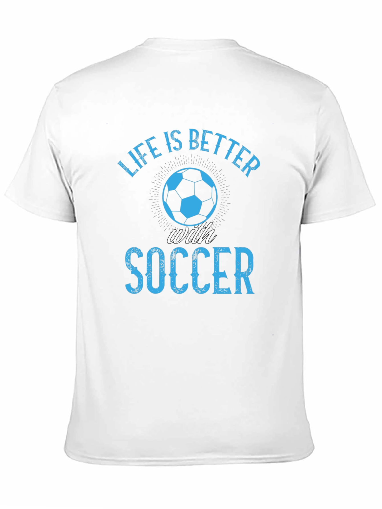 Life is Better with Soccer Graphic T-Shirt