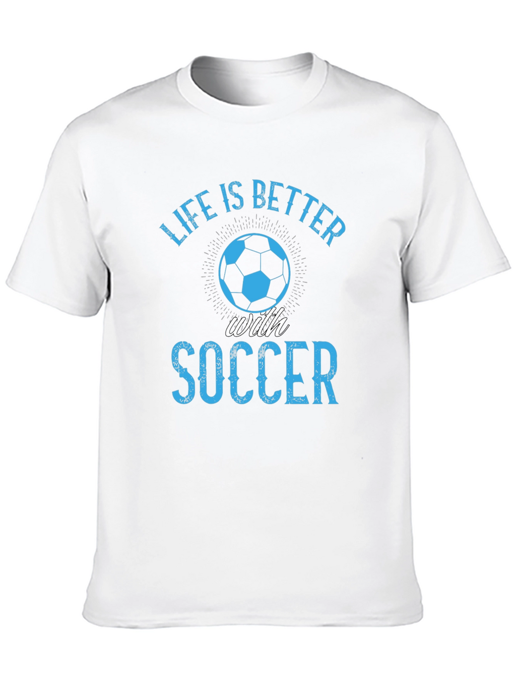 Life is Better with Soccer Graphic T-Shirt