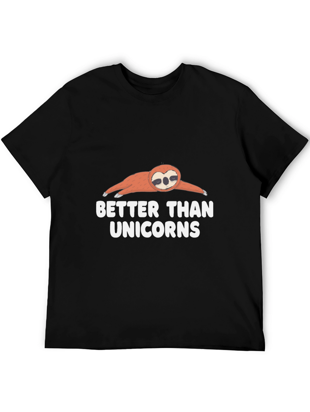 Sloth Better Than Unicorns Graphic T-Shirt
