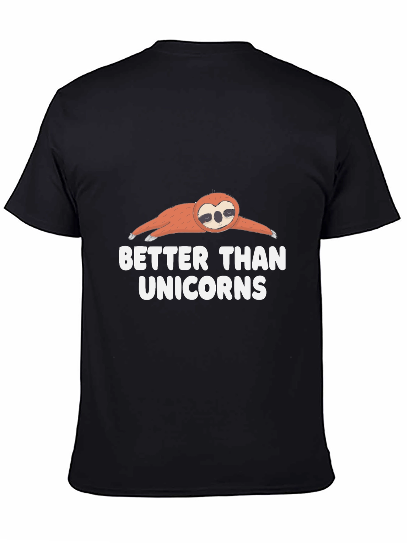 Sloth Better Than Unicorns Graphic T-Shirt