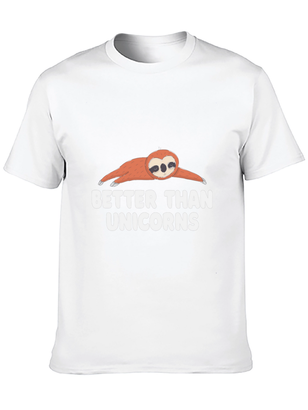 Sloth Better Than Unicorns Graphic T-Shirt