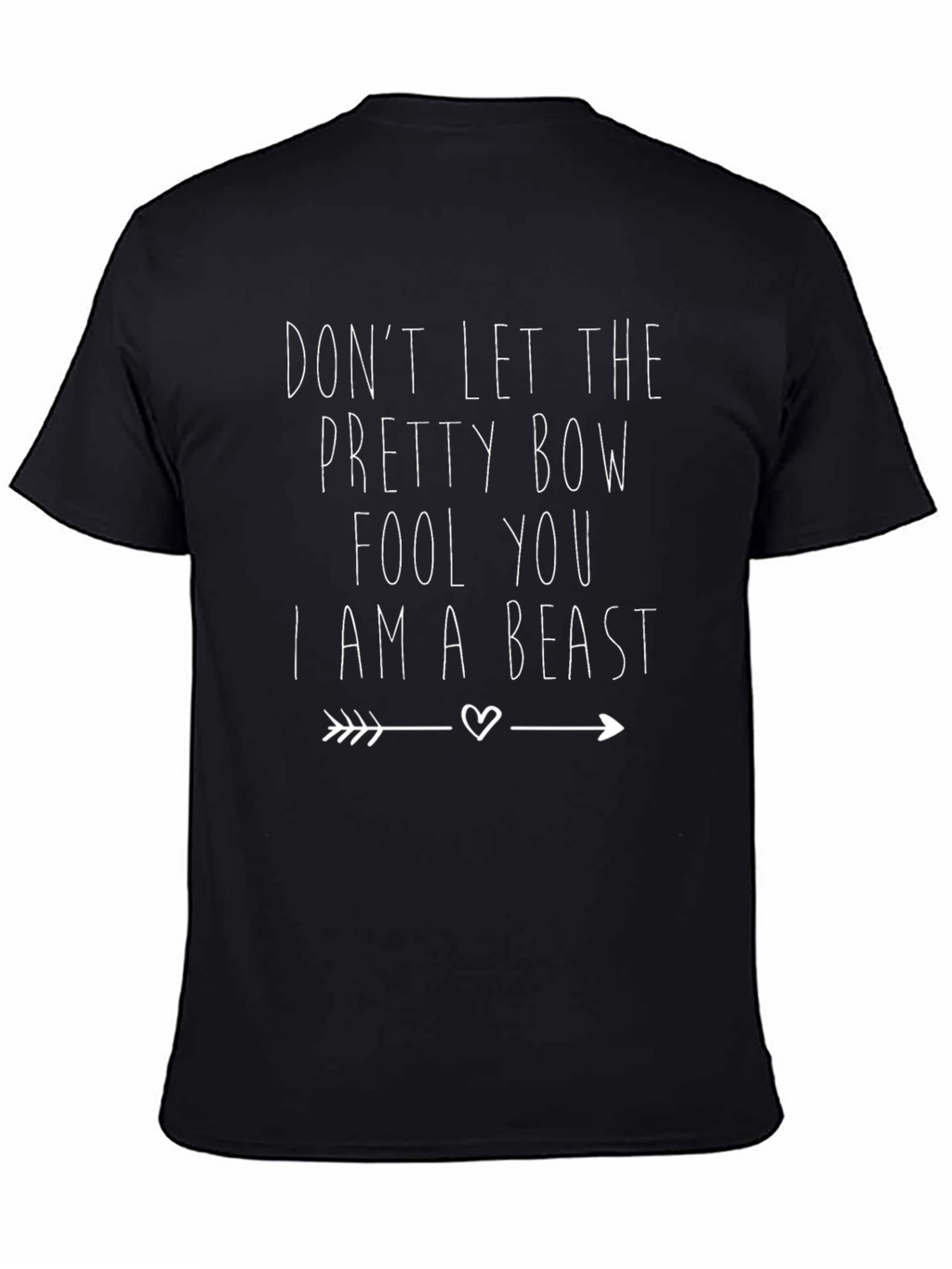 Dont Let the Pretty Bow Fool You T-Shirt