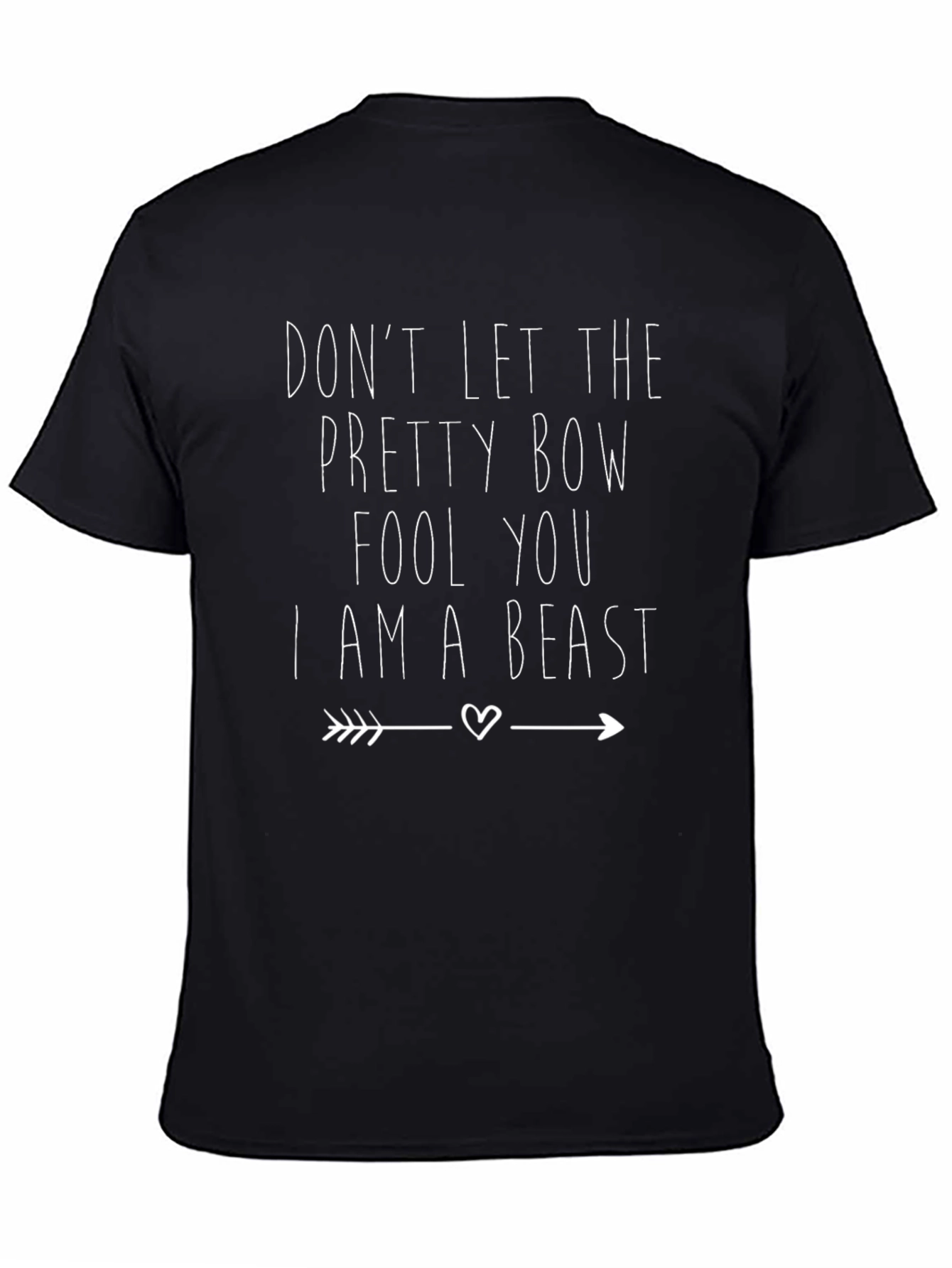 Dont Let the Pretty Bow Fool You T-Shirt