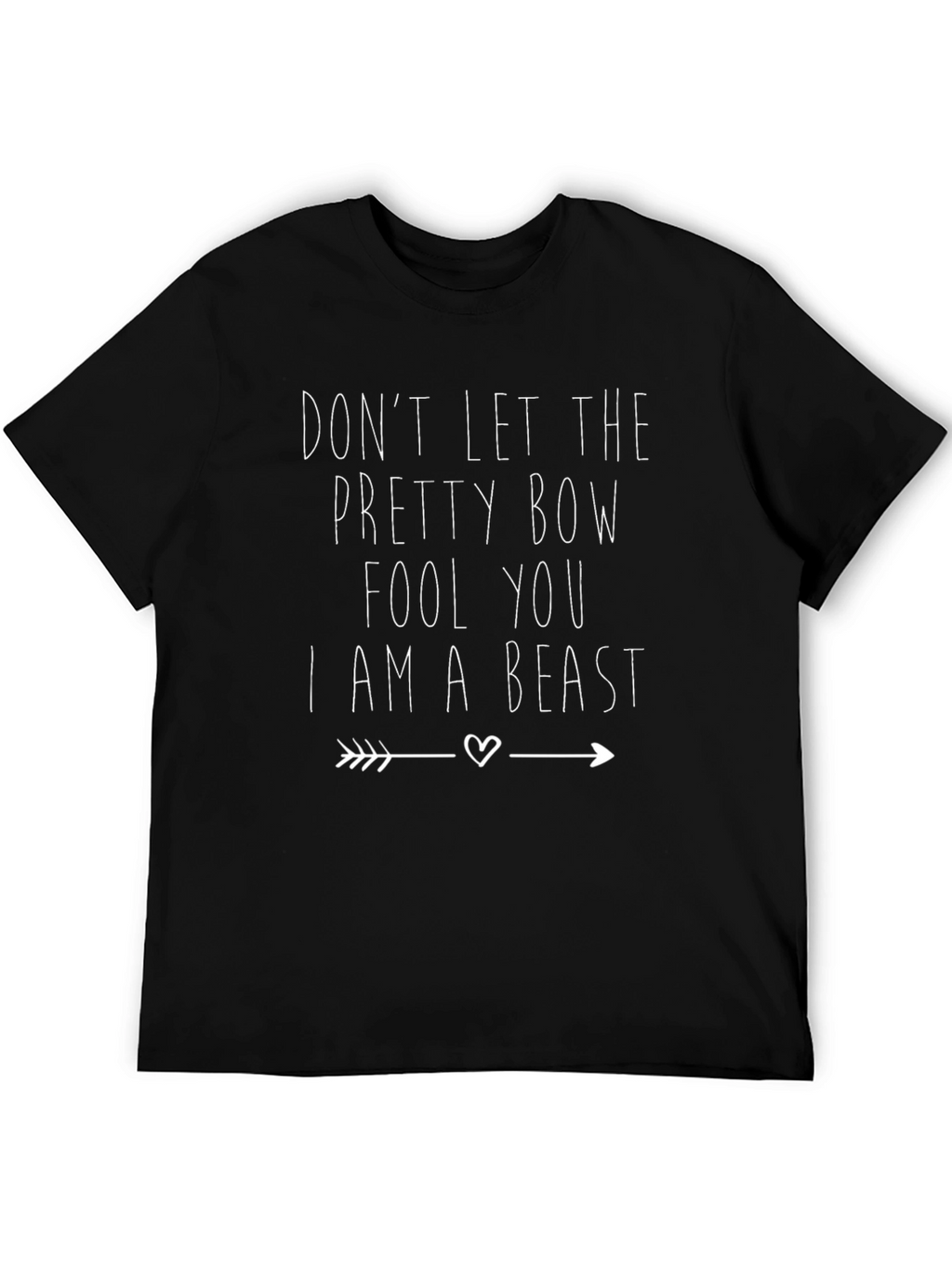 Dont Let the Pretty Bow Fool You T-Shirt