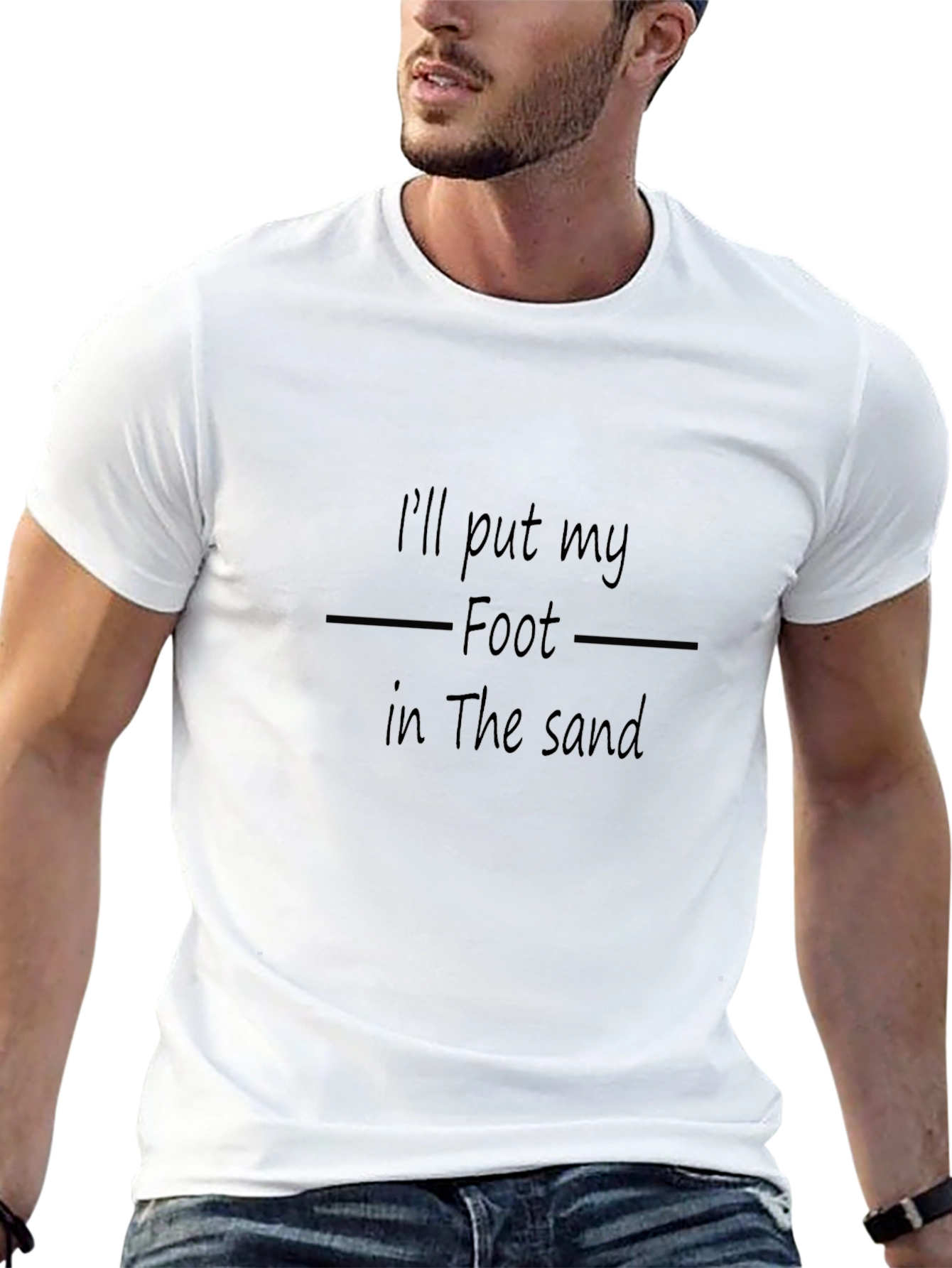 Ill Put My Foot in the Sand T-Shirt