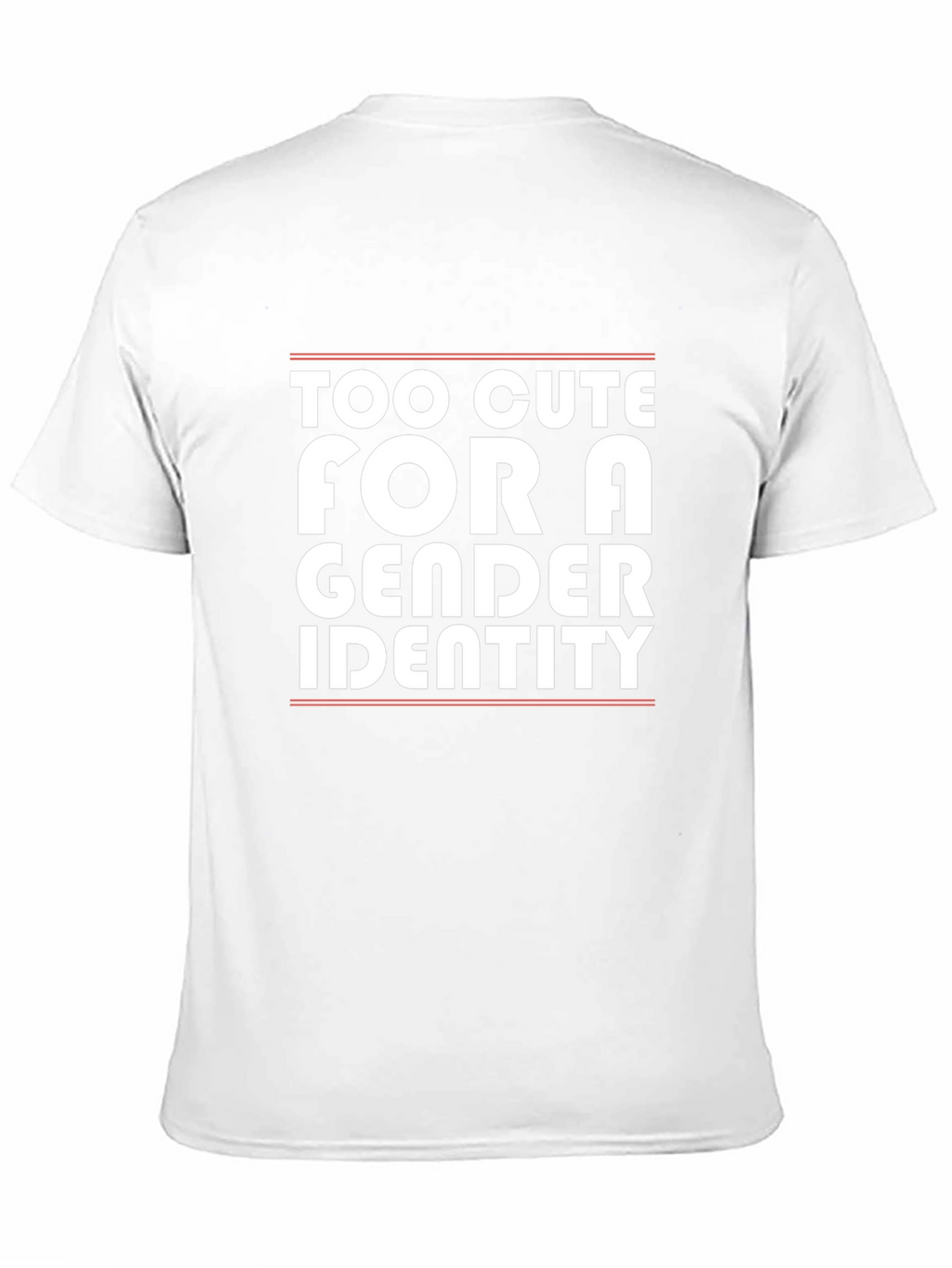 Too Cute For a Gender Identity T-Shirt