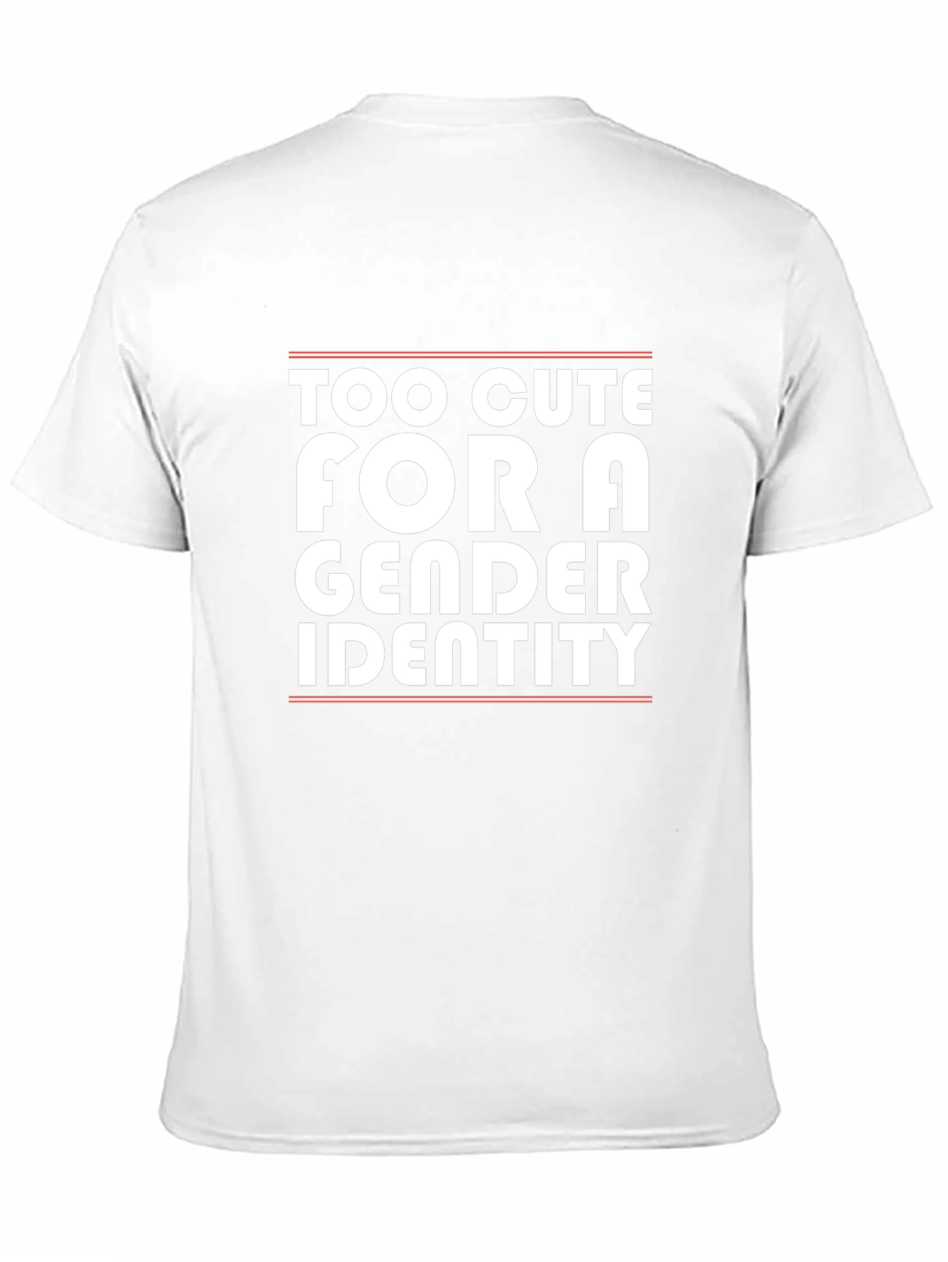 Too Cute For a Gender Identity T-Shirt