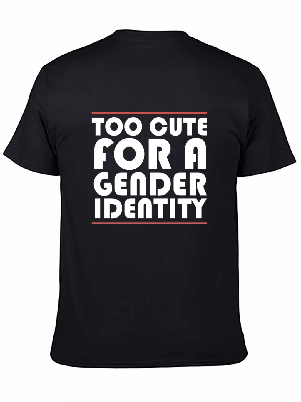 Too Cute For a Gender Identity T-Shirt