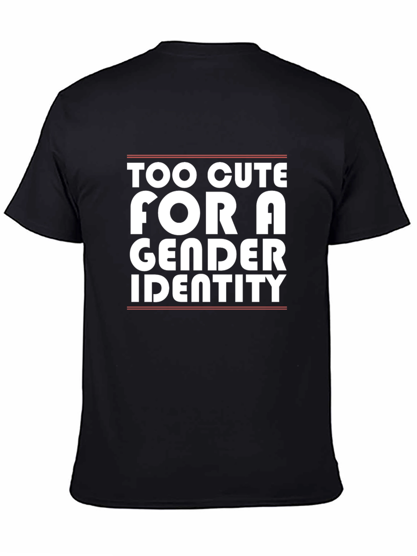 Too Cute For a Gender Identity T-Shirt