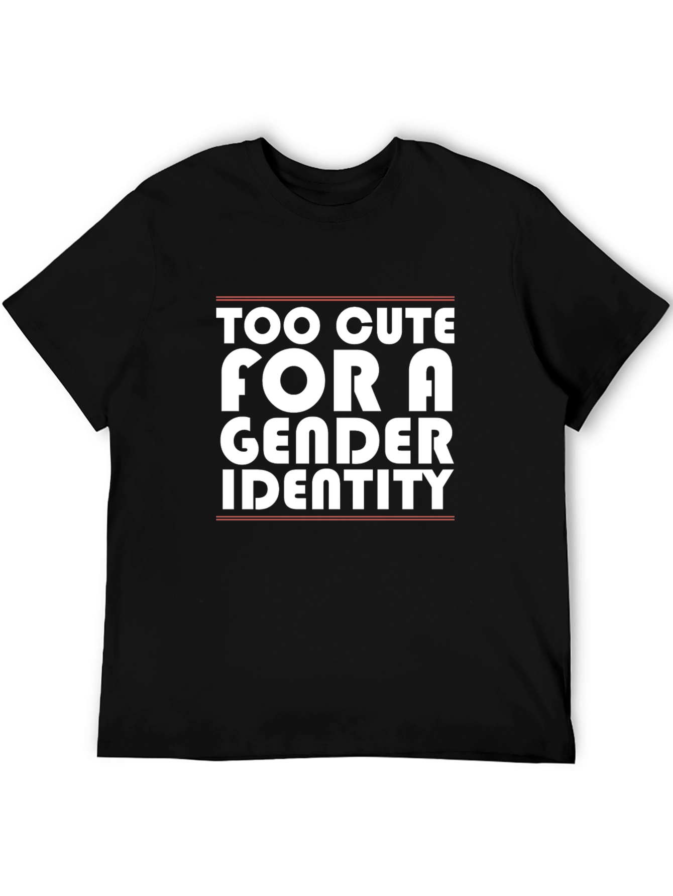 Too Cute For a Gender Identity T-Shirt