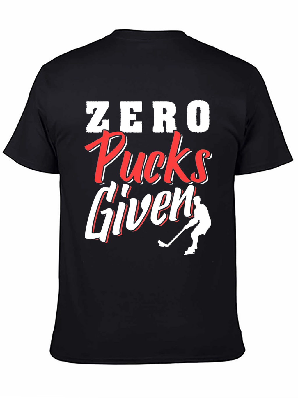 Zero Pucks Given Hockey T-Shirt