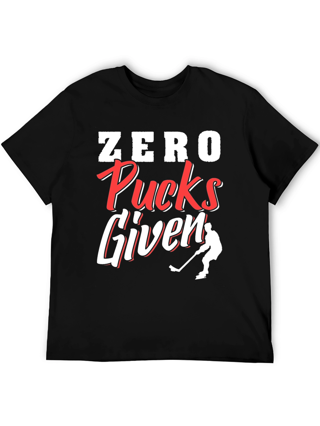 Zero Pucks Given Hockey T-Shirt