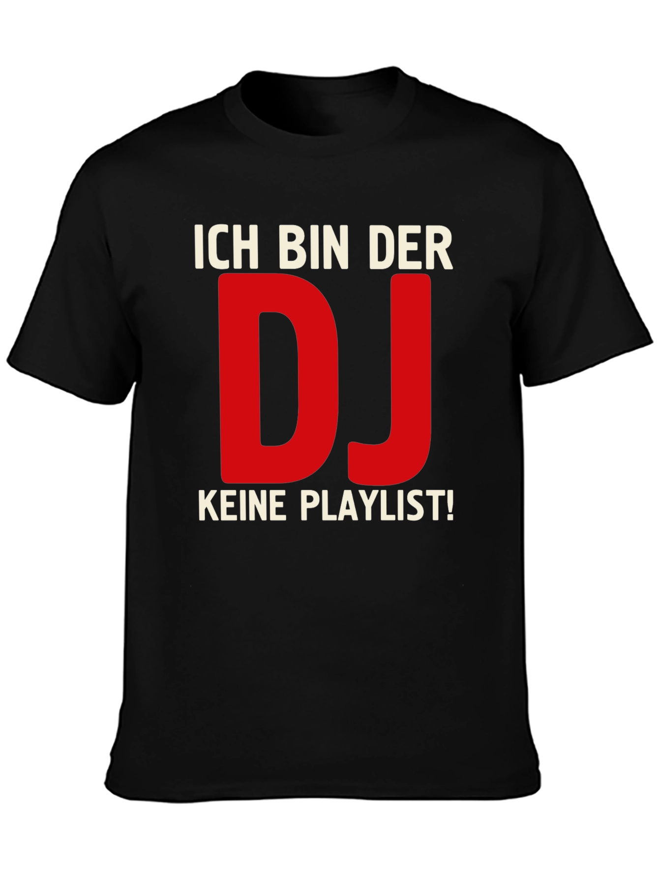 Ich Bin Der DJ T-Shirt - No Playlist German DJ Shirt