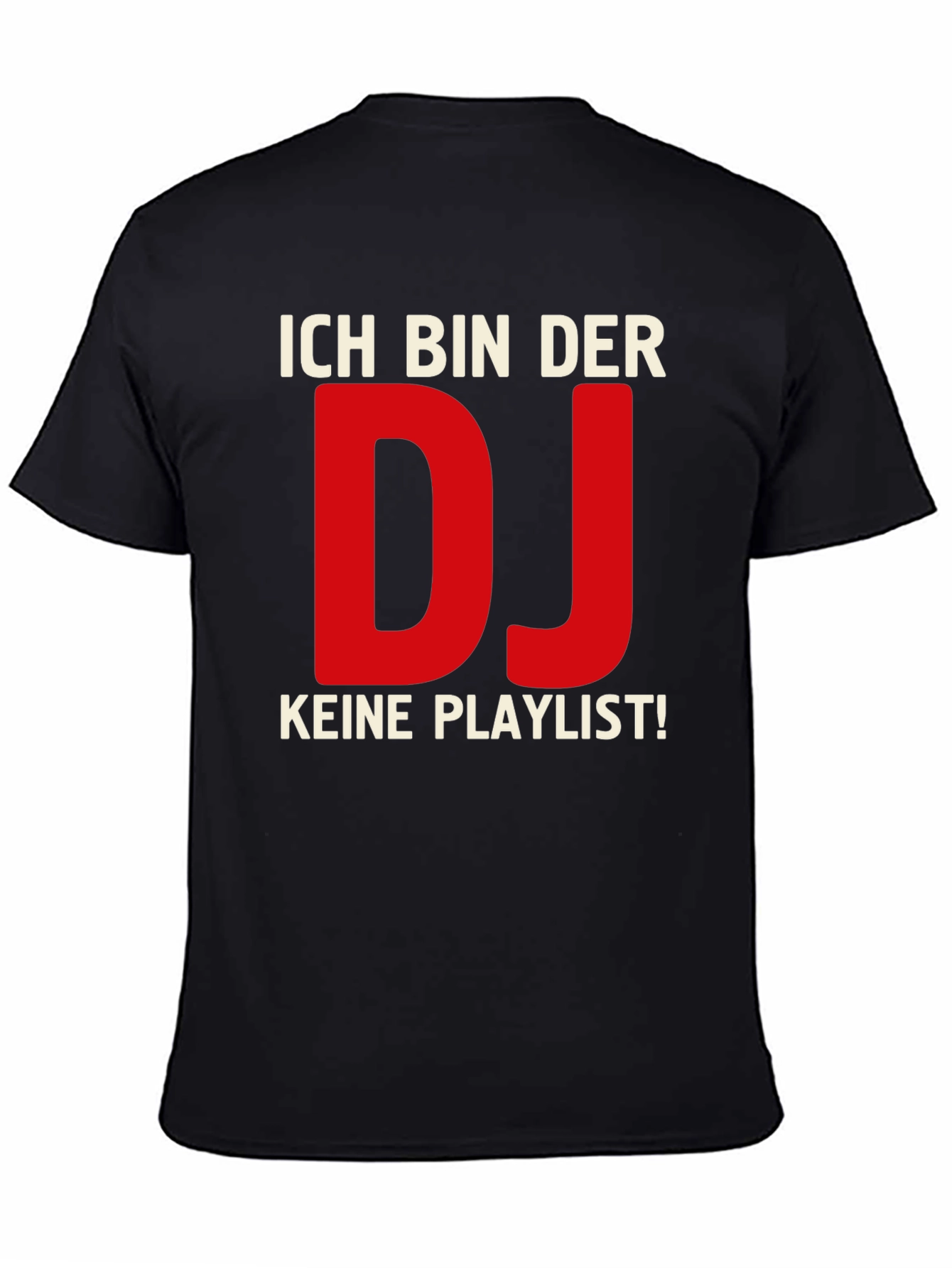 Ich Bin Der DJ T-Shirt - No Playlist German DJ Shirt