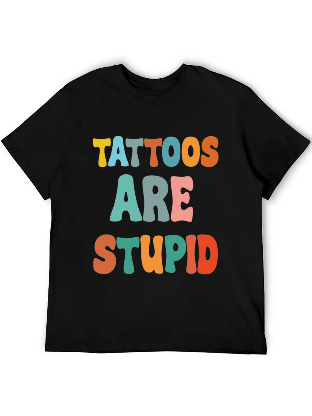 Tattoos Are Stupid Funny T-Shirt