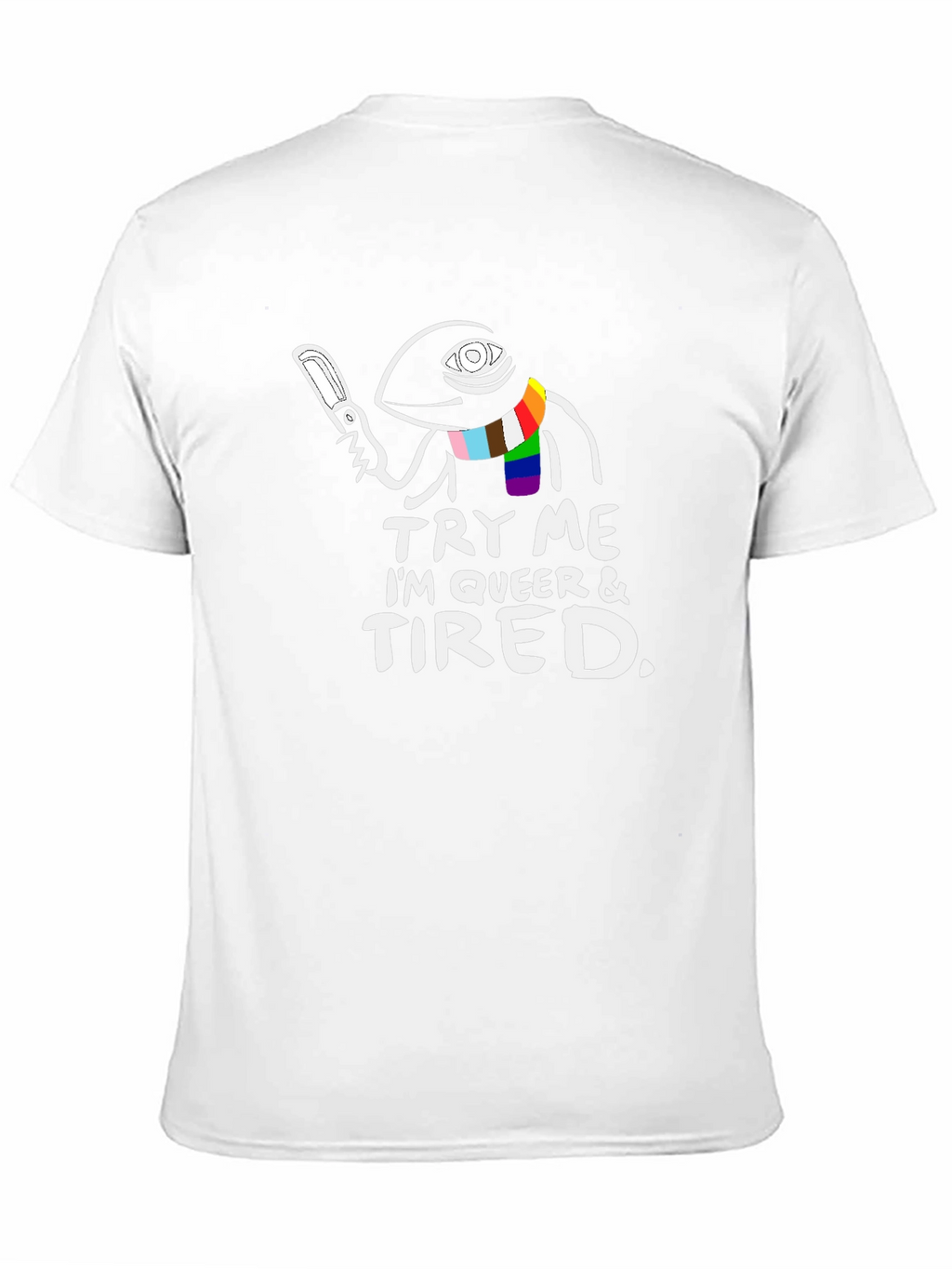 Try Me Im Queer & Tired T-Shirt