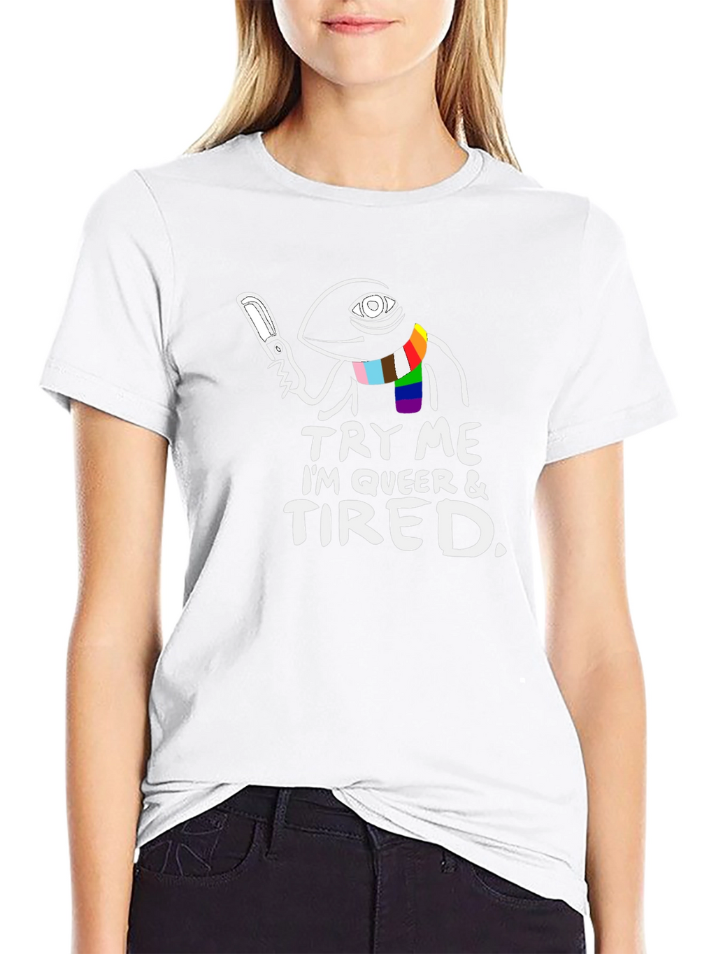 Try Me Im Queer & Tired T-Shirt