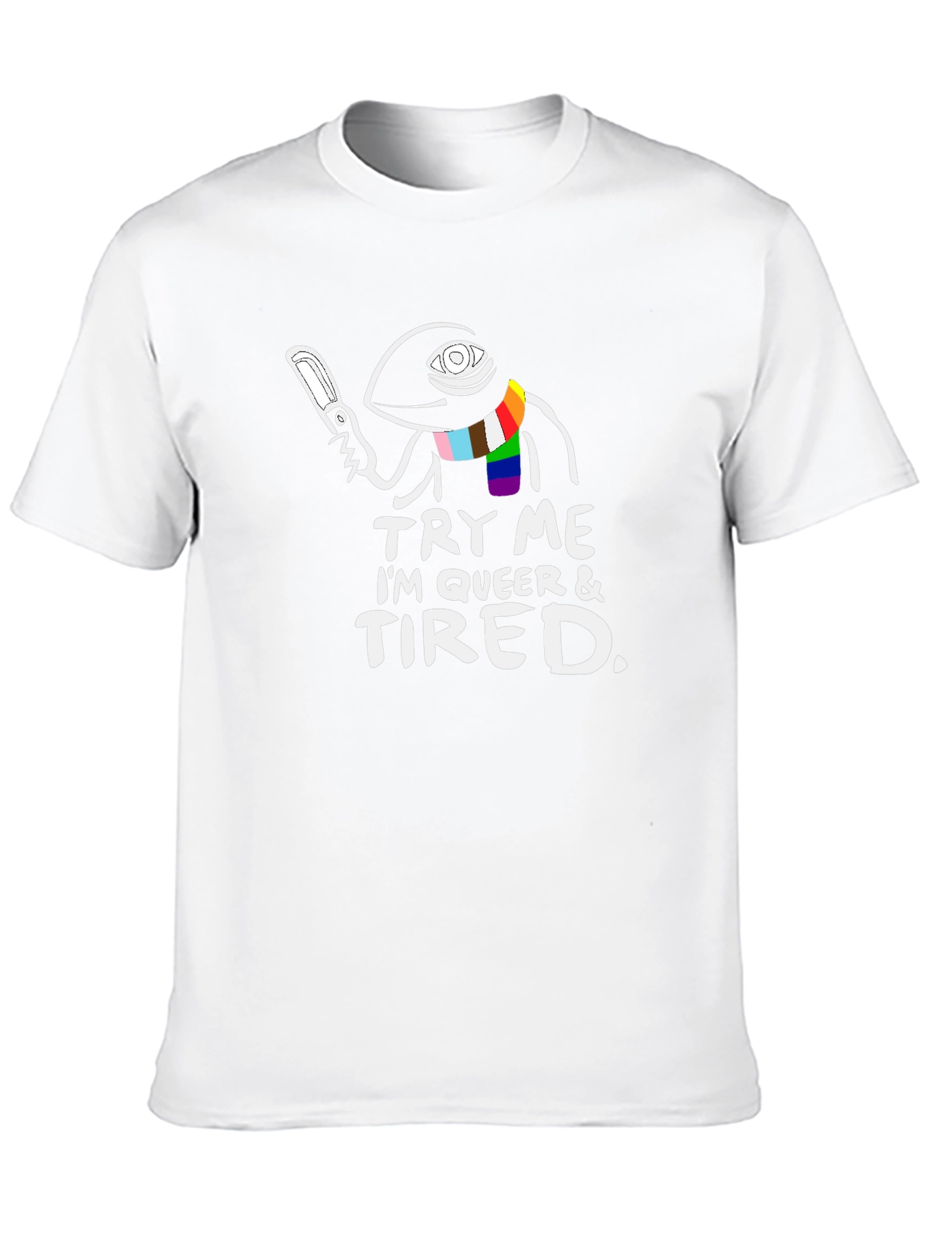Try Me Im Queer & Tired T-Shirt