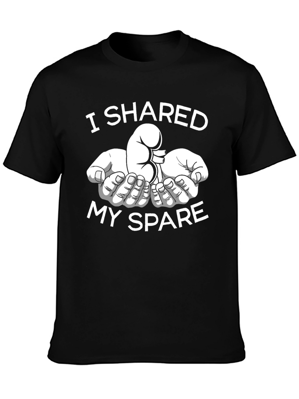 I Shared My Spare Kidney Donation T-Shirt
