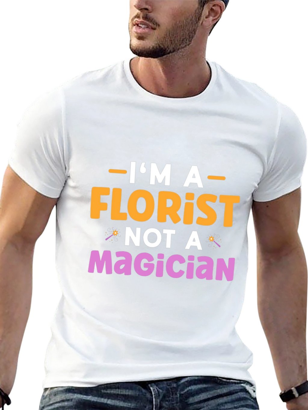 Im A Florist Not A Magician Graphic T-Shirt