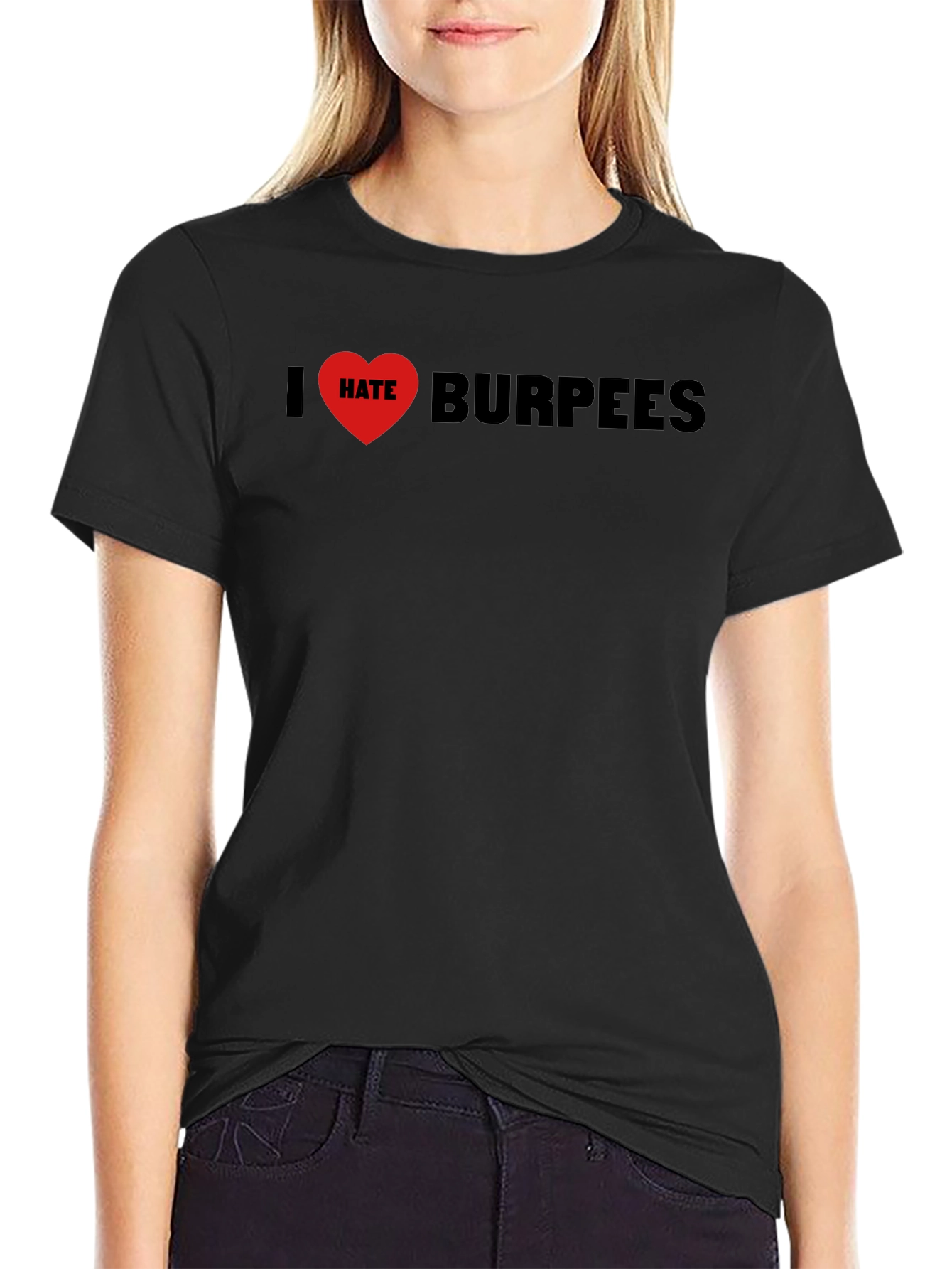 I Hate Burpees T-Shirt - Workout Anti-Motivation Tee