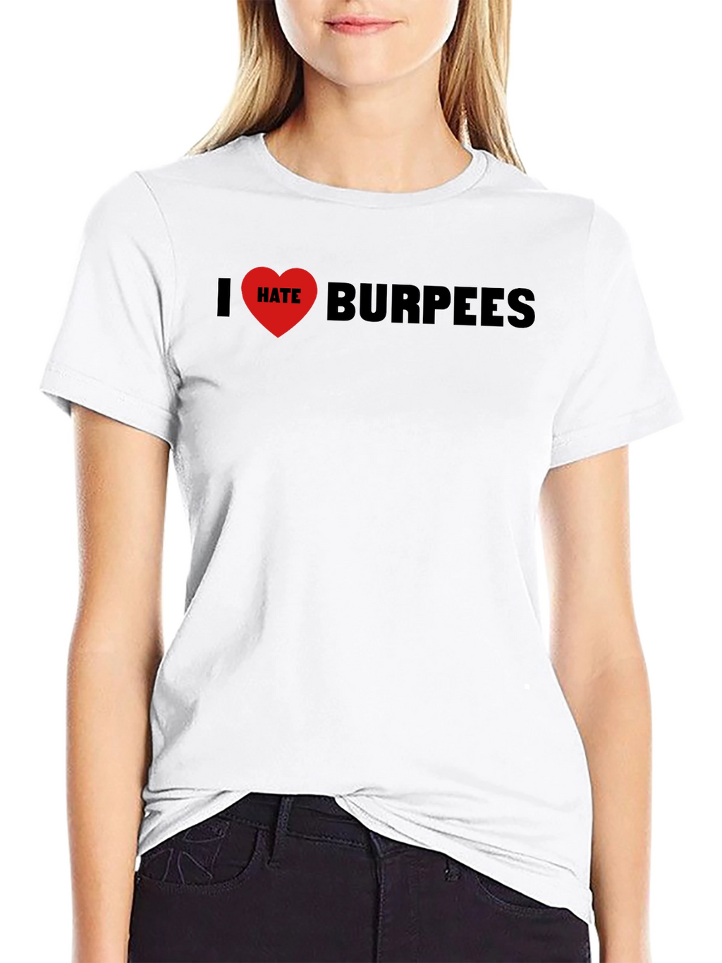 I Hate Burpees T-Shirt - Workout Anti-Motivation Tee