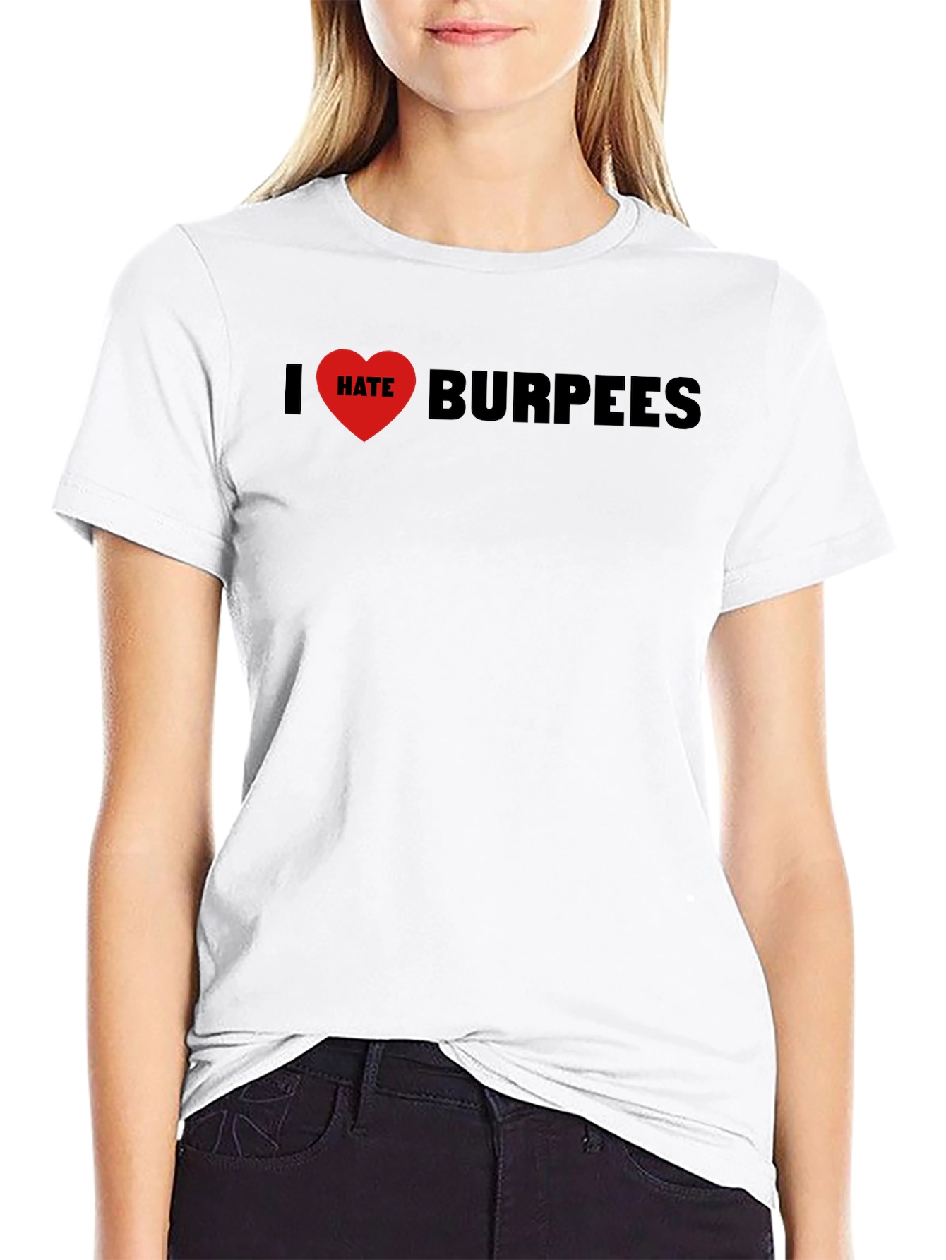 I Hate Burpees T-Shirt - Workout Anti-Motivation Tee