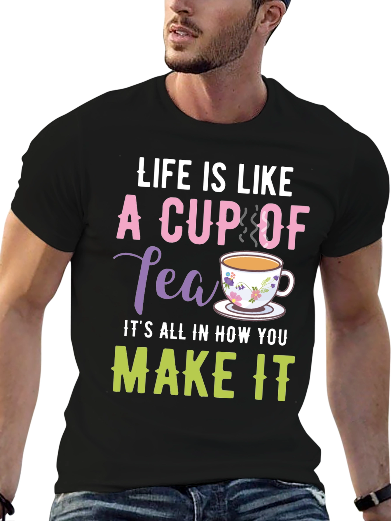 Life is Like a Cup of Tea Graphic T-Shirt