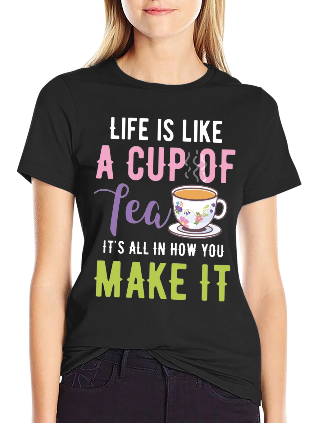 Life is Like a Cup of Tea Graphic T-Shirt