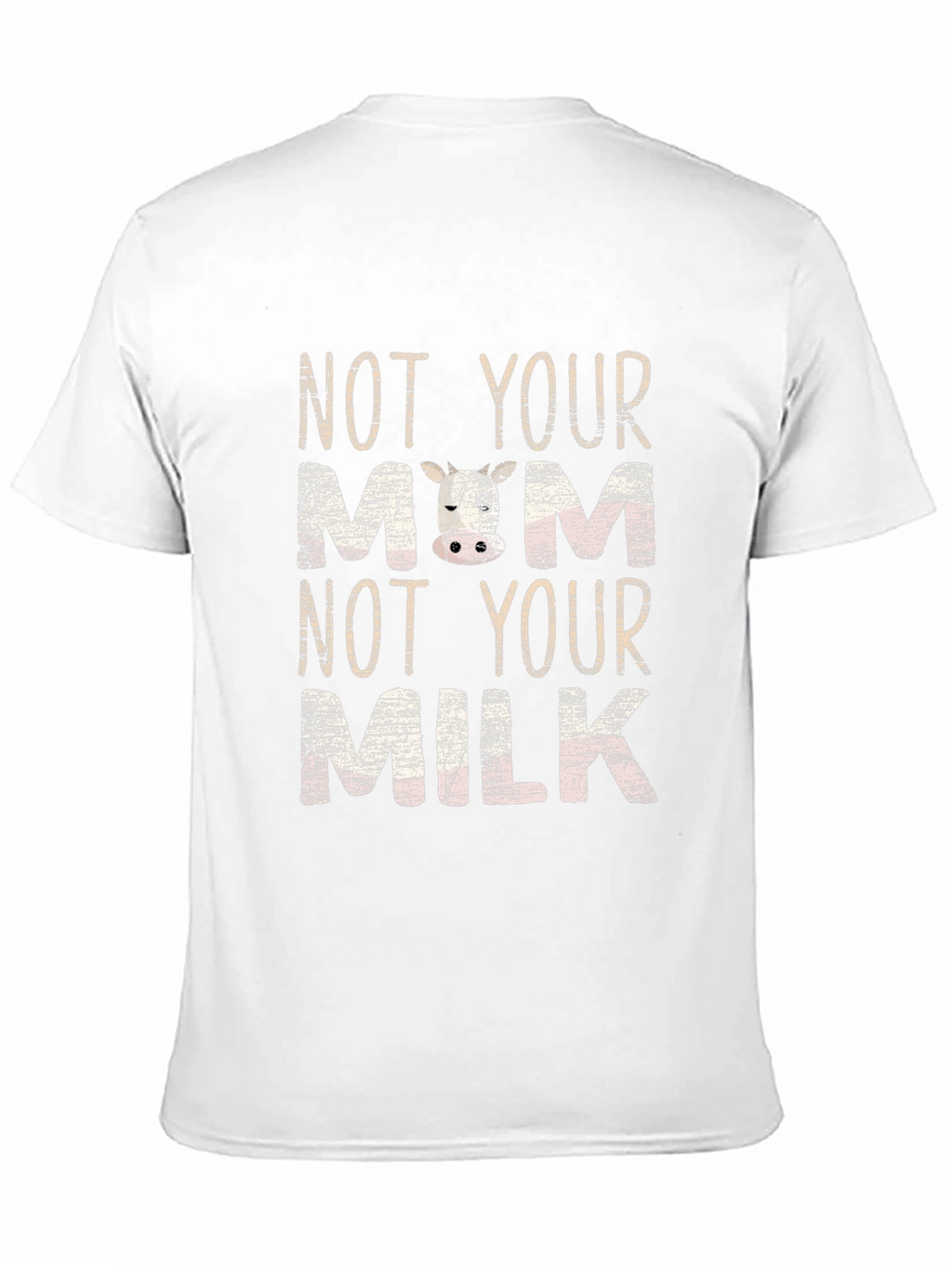 Not Your Mom Not Your Milk T-Shirt