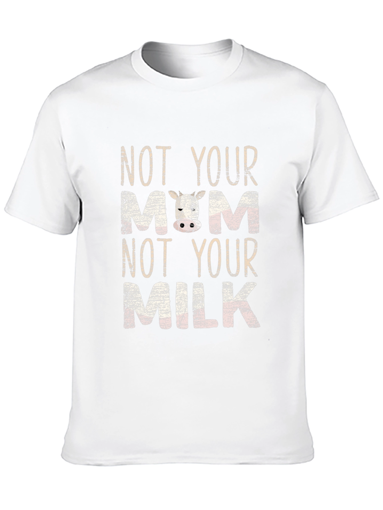 Not Your Mom Not Your Milk T-Shirt