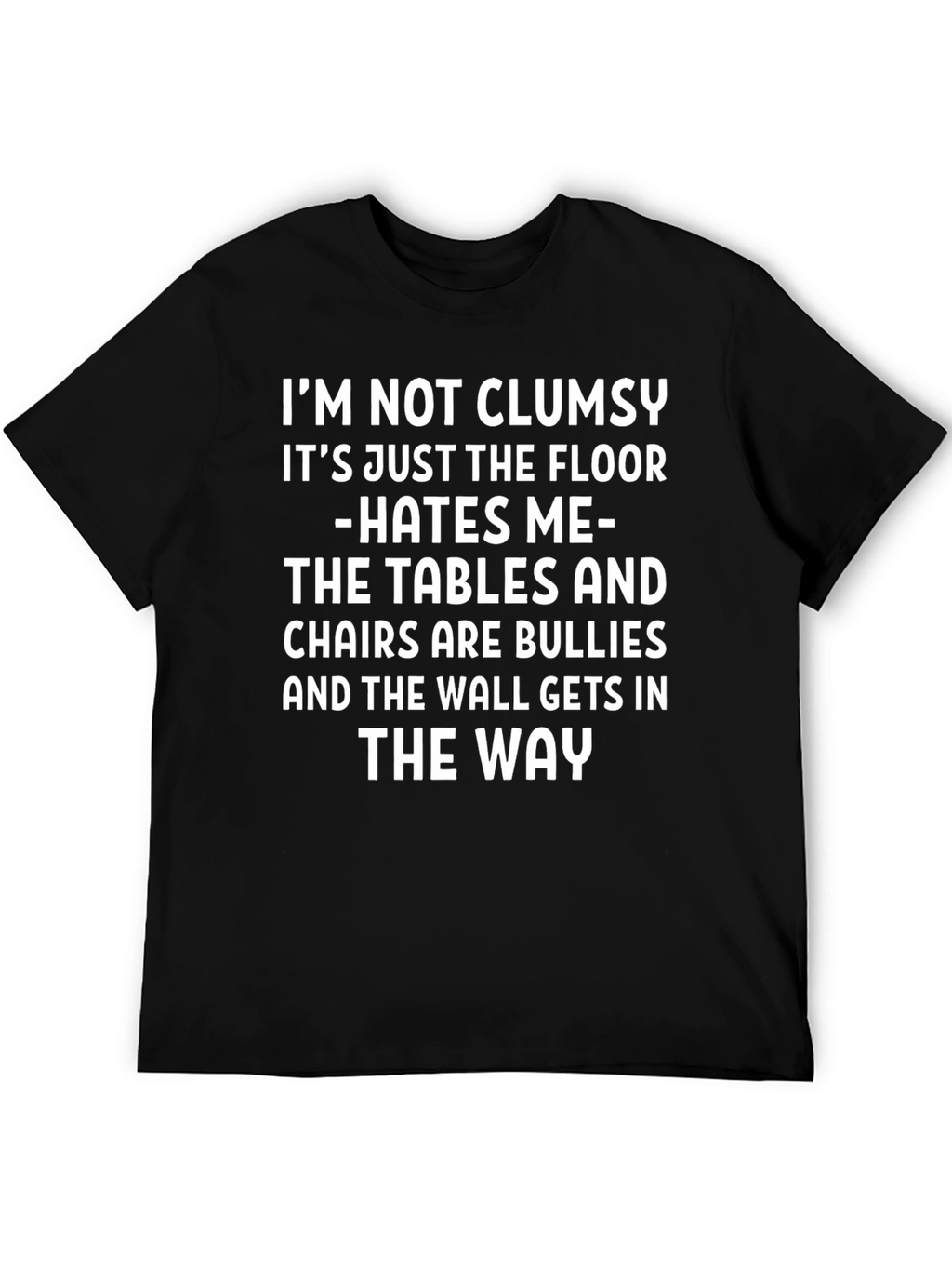 Funny Clumsy T-Shirt - Floor Hates Me