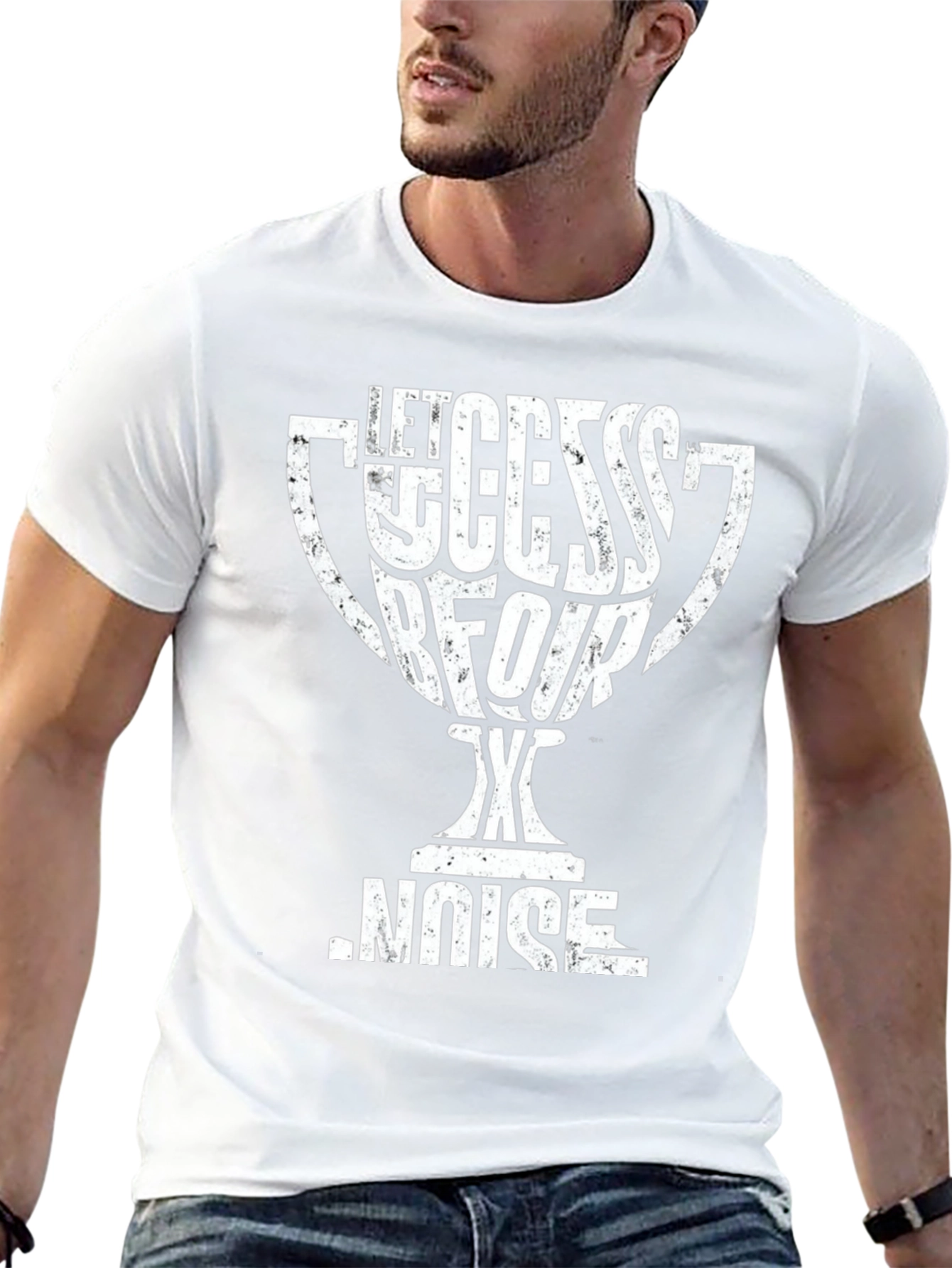 Let Success Be Your Noise T-Shirt