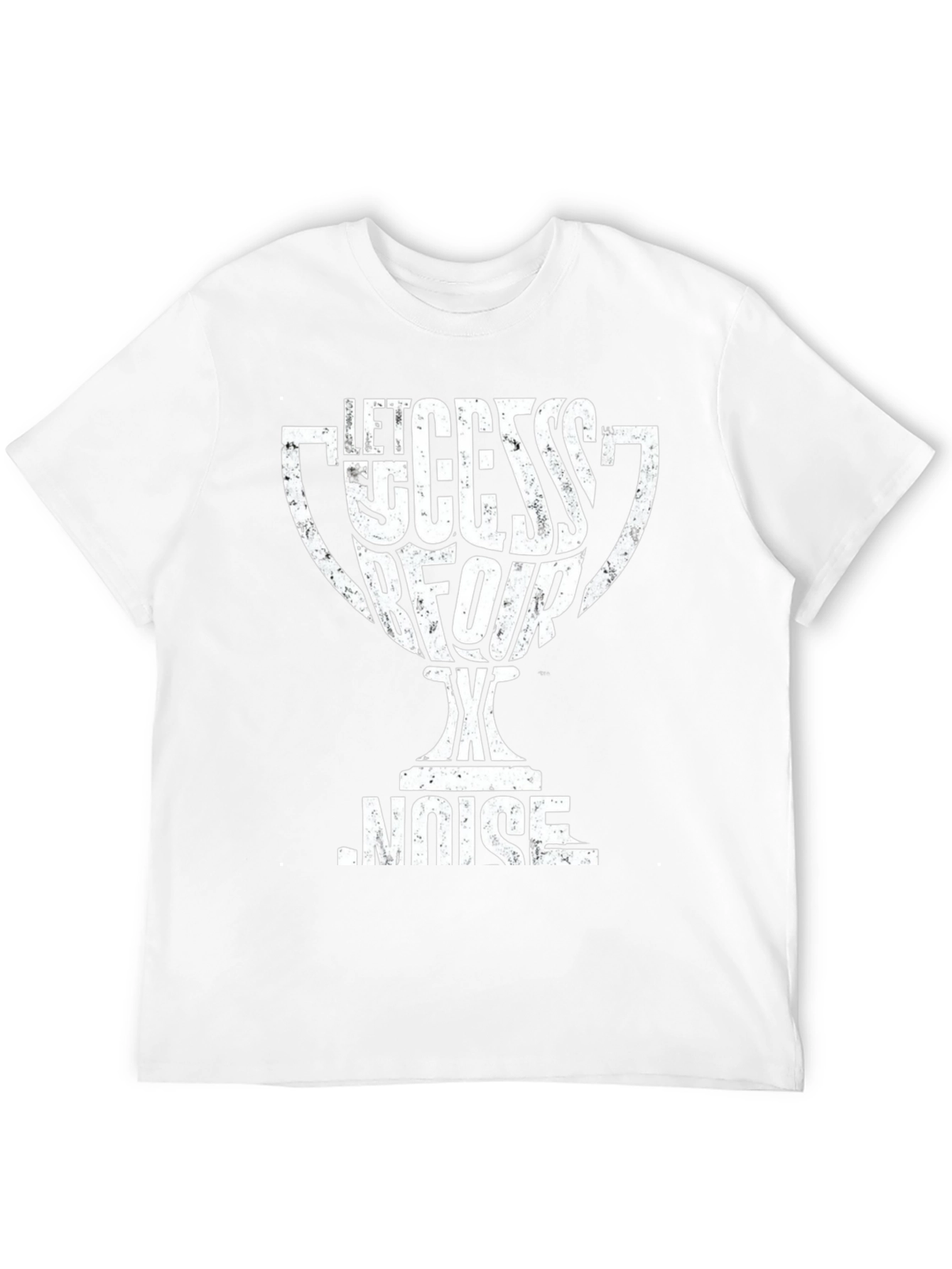 Let Success Be Your Noise T-Shirt