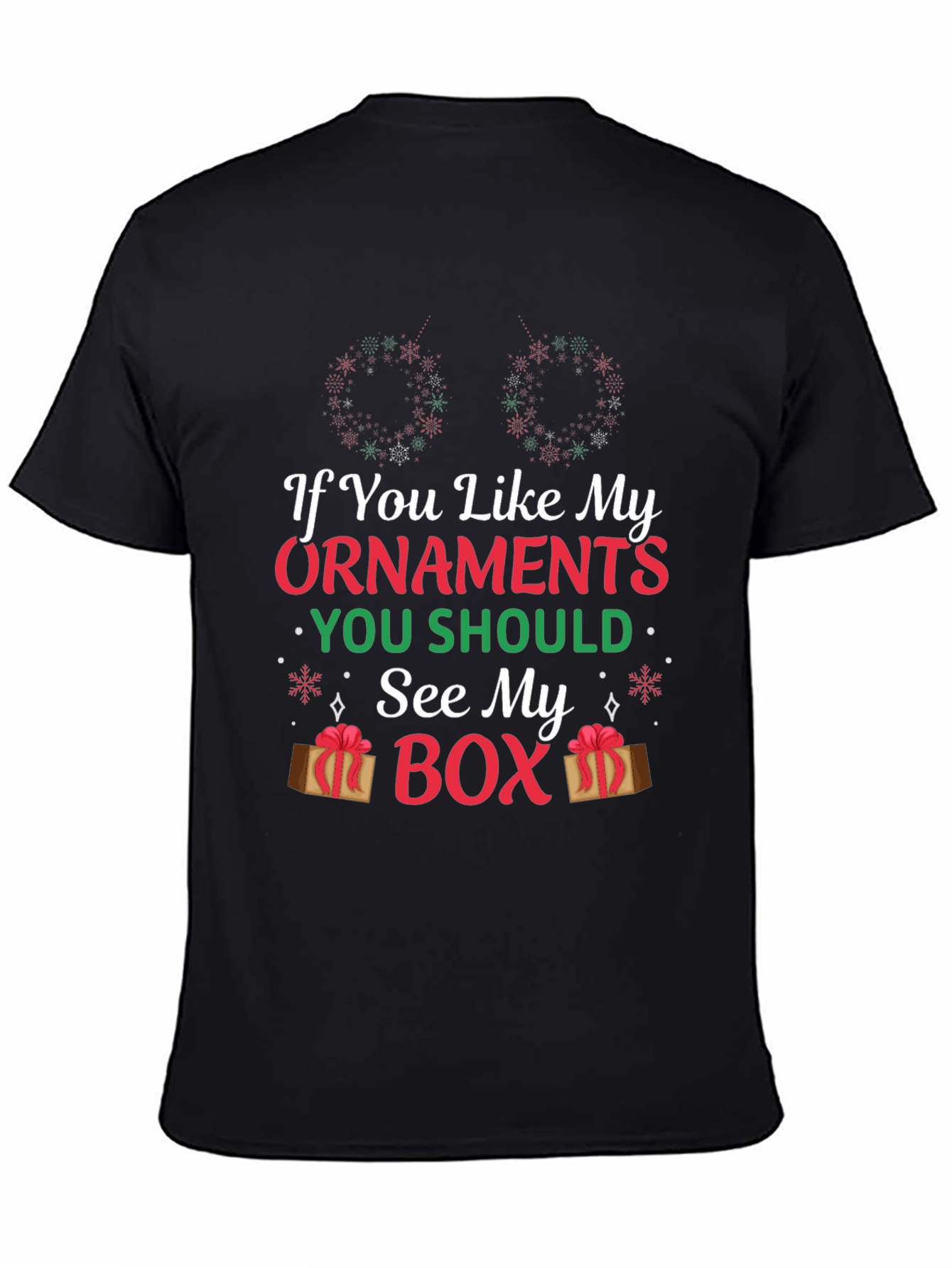 If You Like My Ornaments Christmas Humor T-Shirt