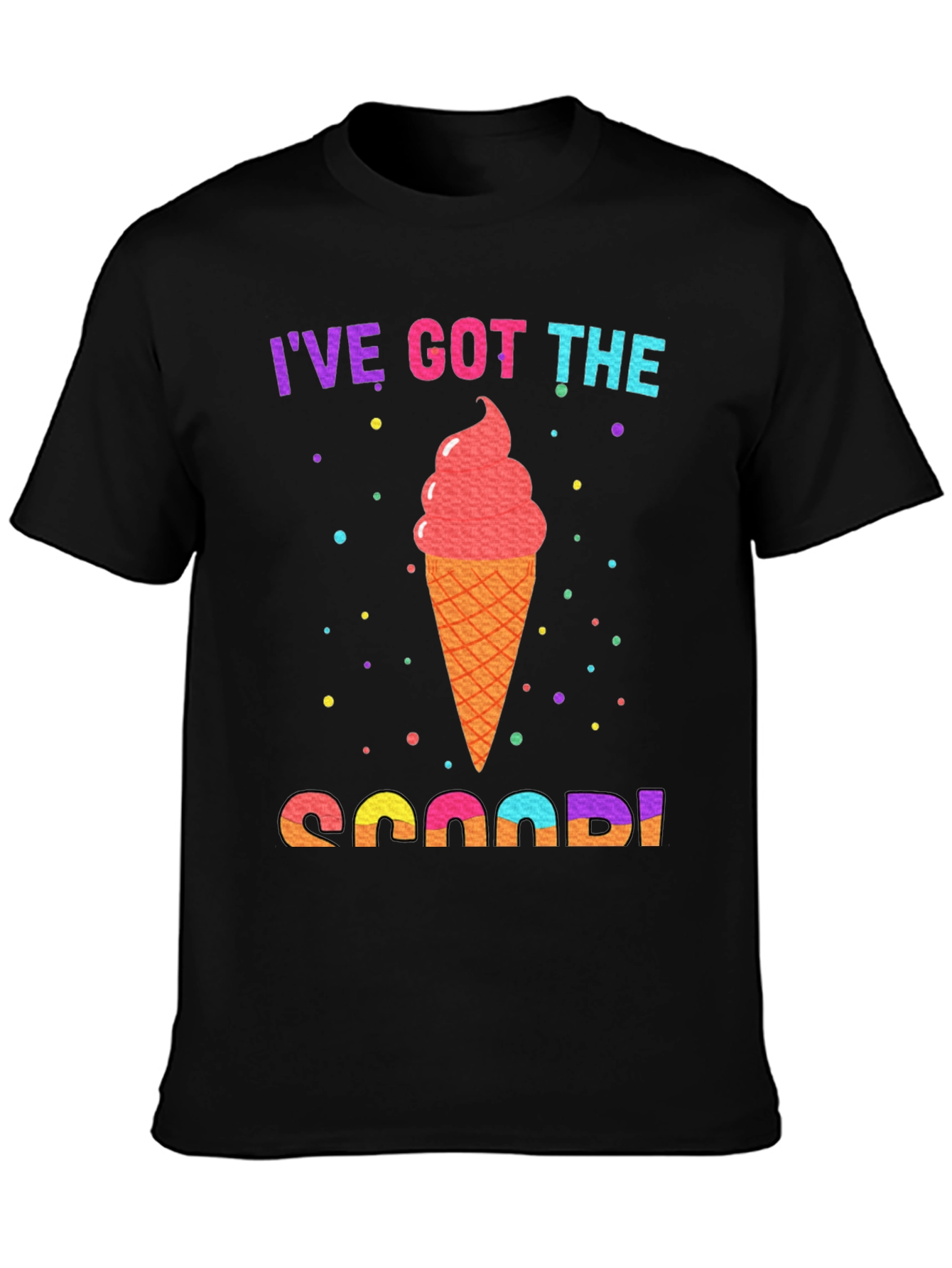 Ive Got The Scoop T-Shirt