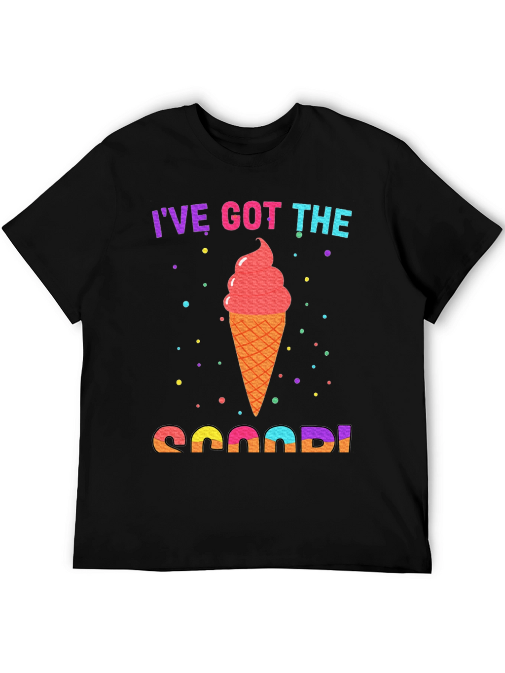 Ive Got The Scoop T-Shirt