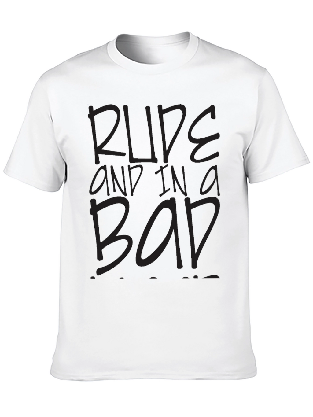 Rude and in a Bad Mood Black T-Shirt