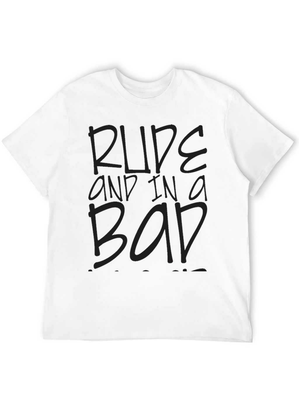 Rude and in a Bad Mood Black T-Shirt