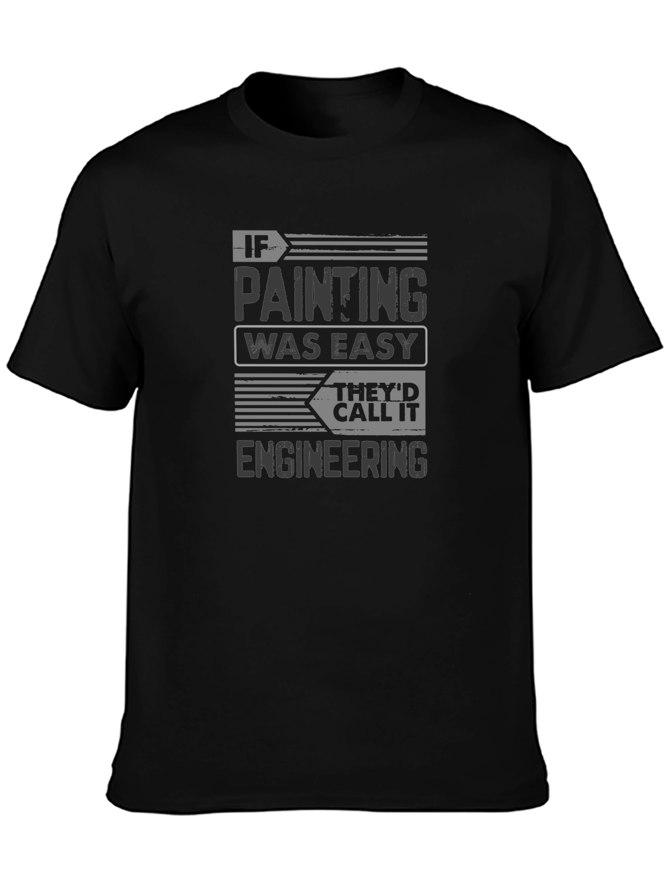 Funny Painting T-Shirt - If Painting Was Easy Engineer Gift
