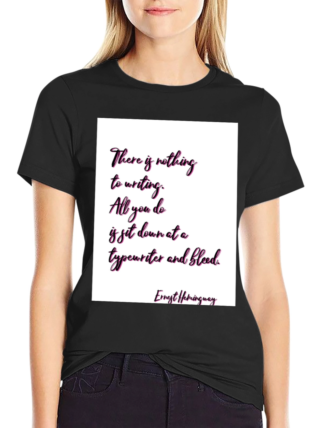 Ernest Hemingway Quote T-Shirt - Writers Inspiration