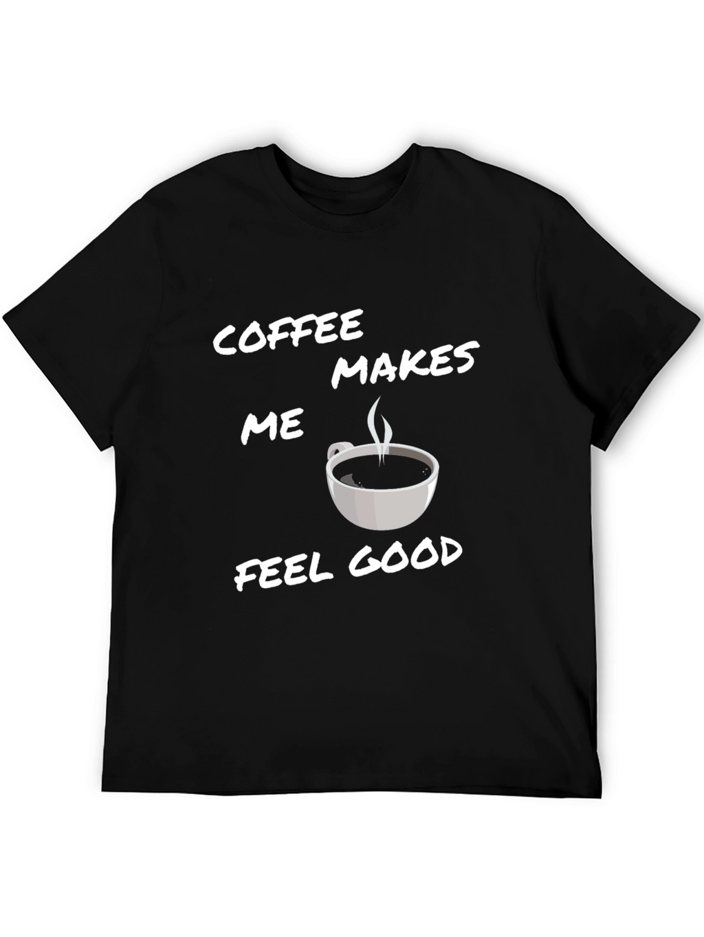 Coffee Makes Me Feel Good T-Shirt