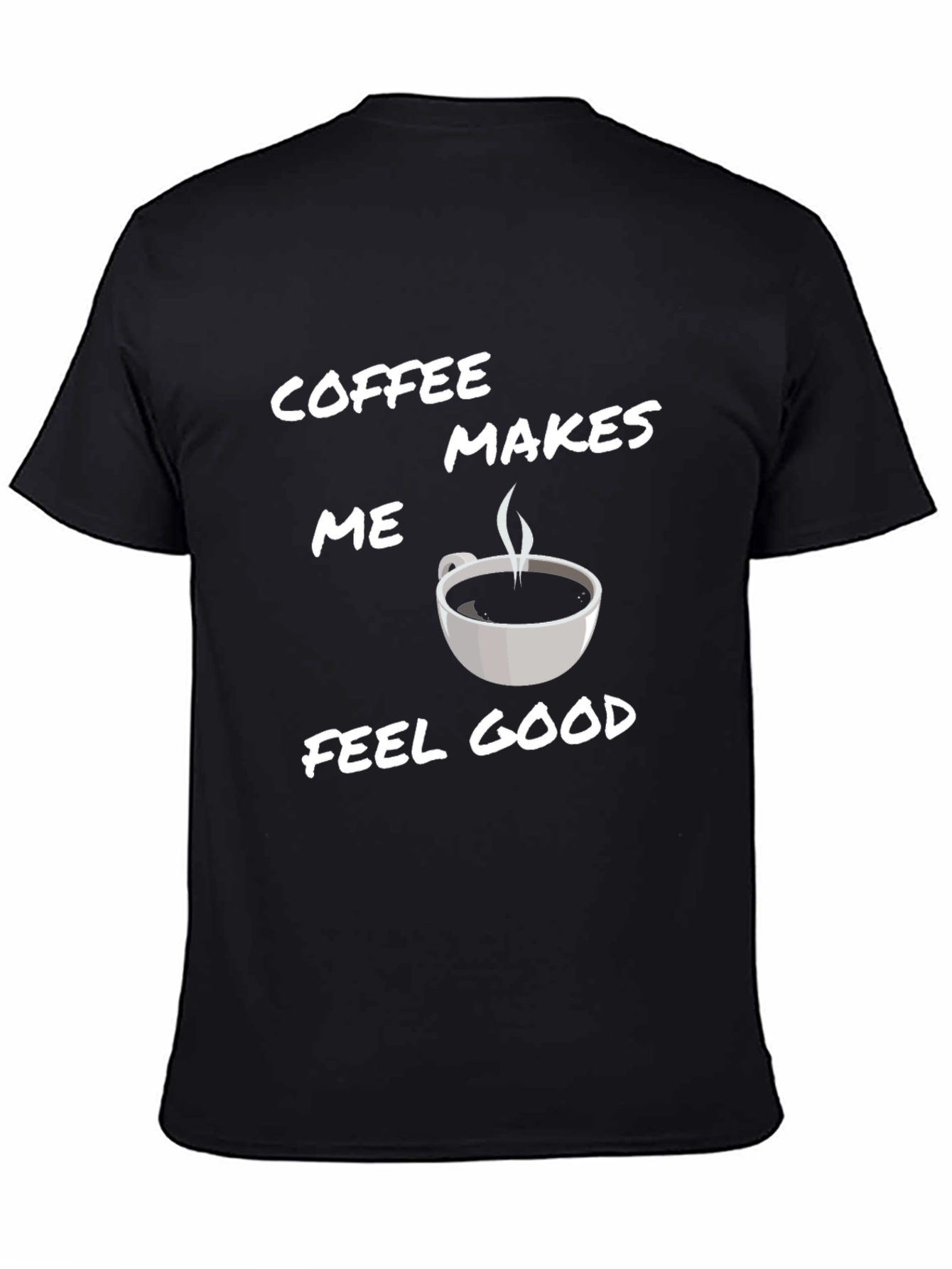 Coffee Makes Me Feel Good T-Shirt