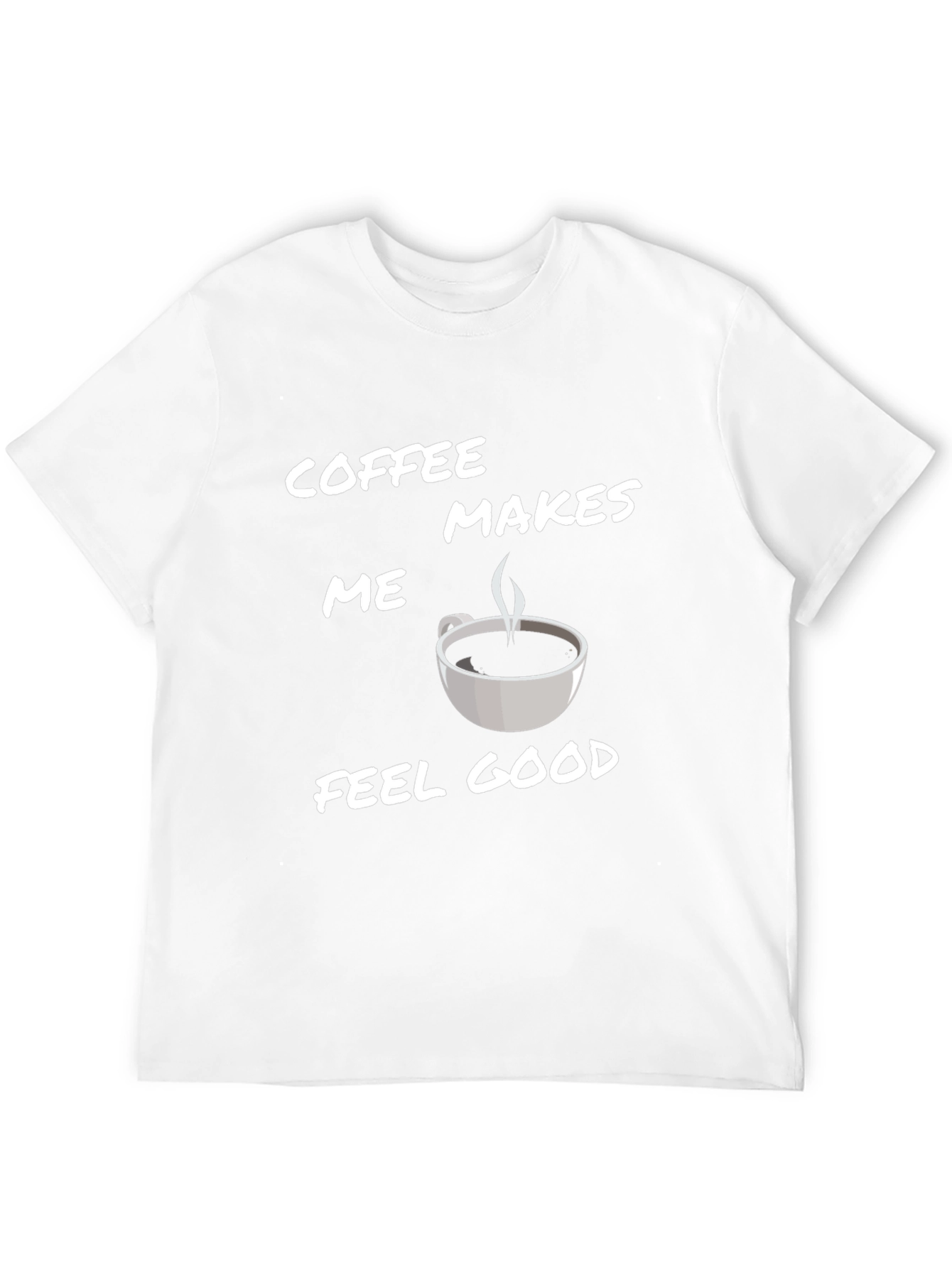 Coffee Makes Me Feel Good T-Shirt