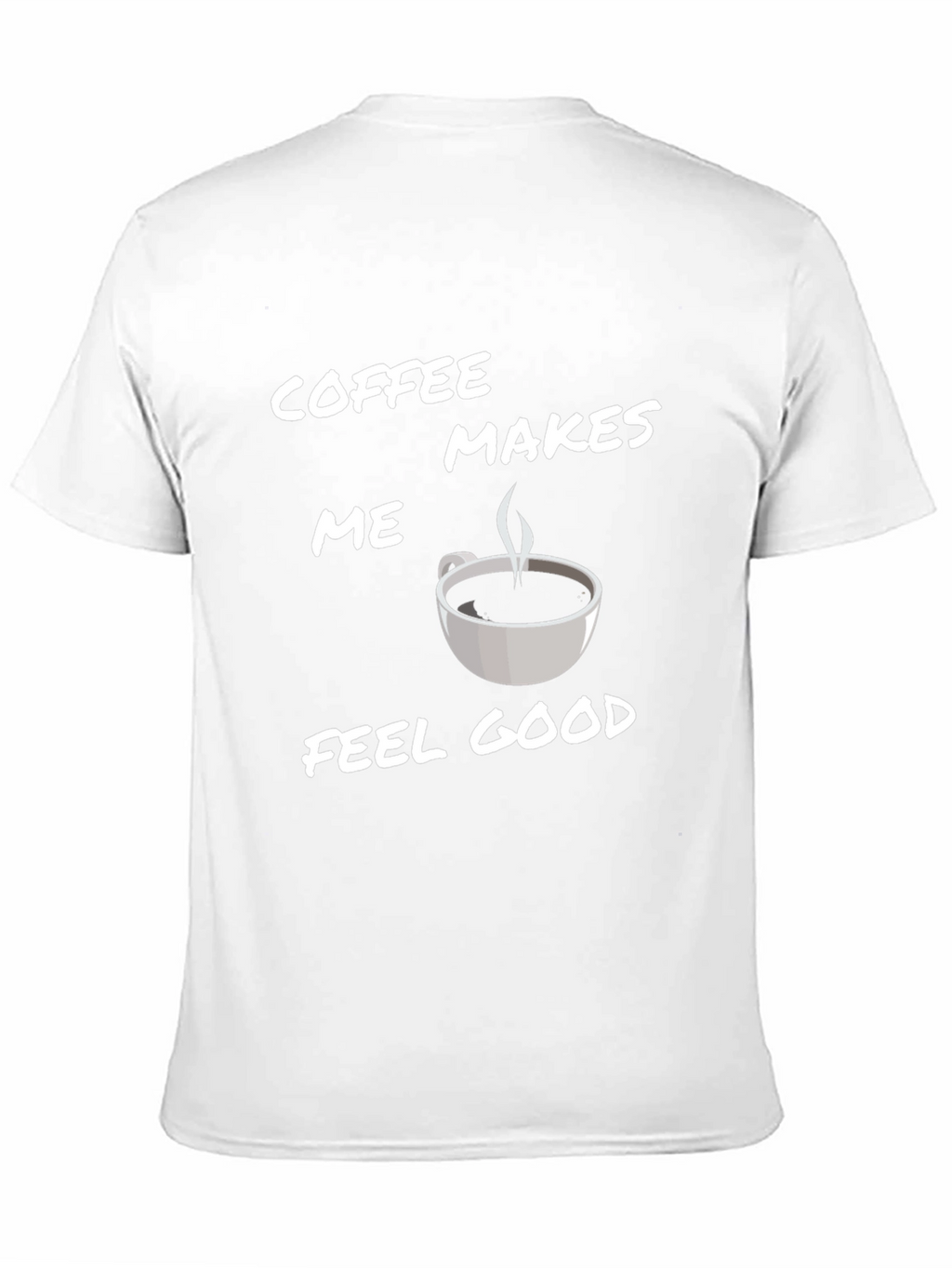 Coffee Makes Me Feel Good T-Shirt