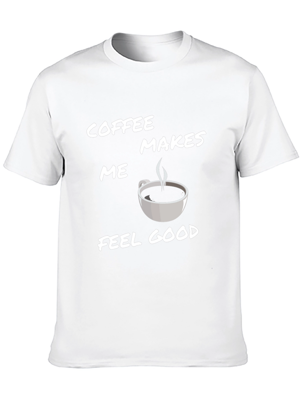 Coffee Makes Me Feel Good T-Shirt